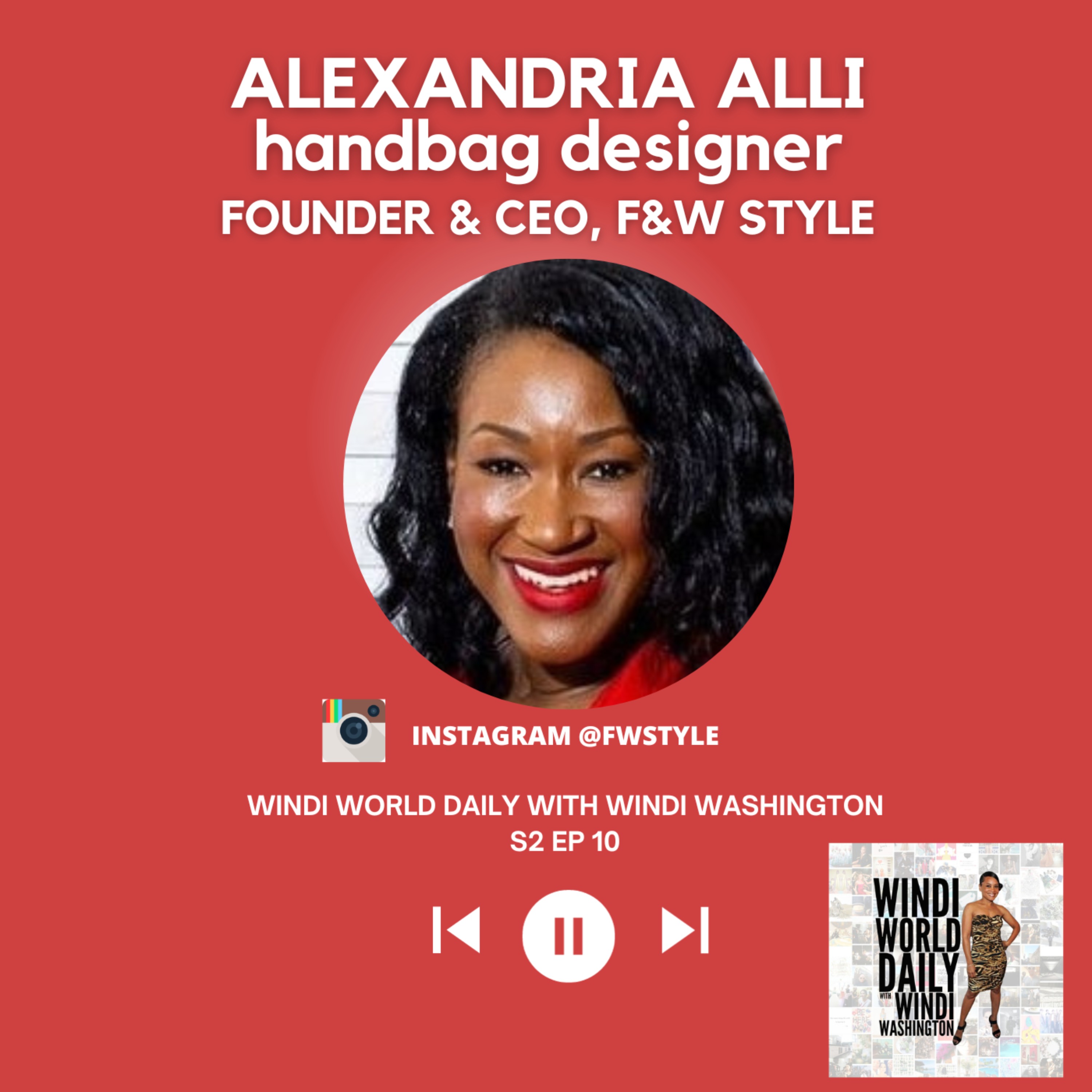 Alexandria Alli, Handbag Designer and Founder & CEO, F&W Style | S2 EP 10