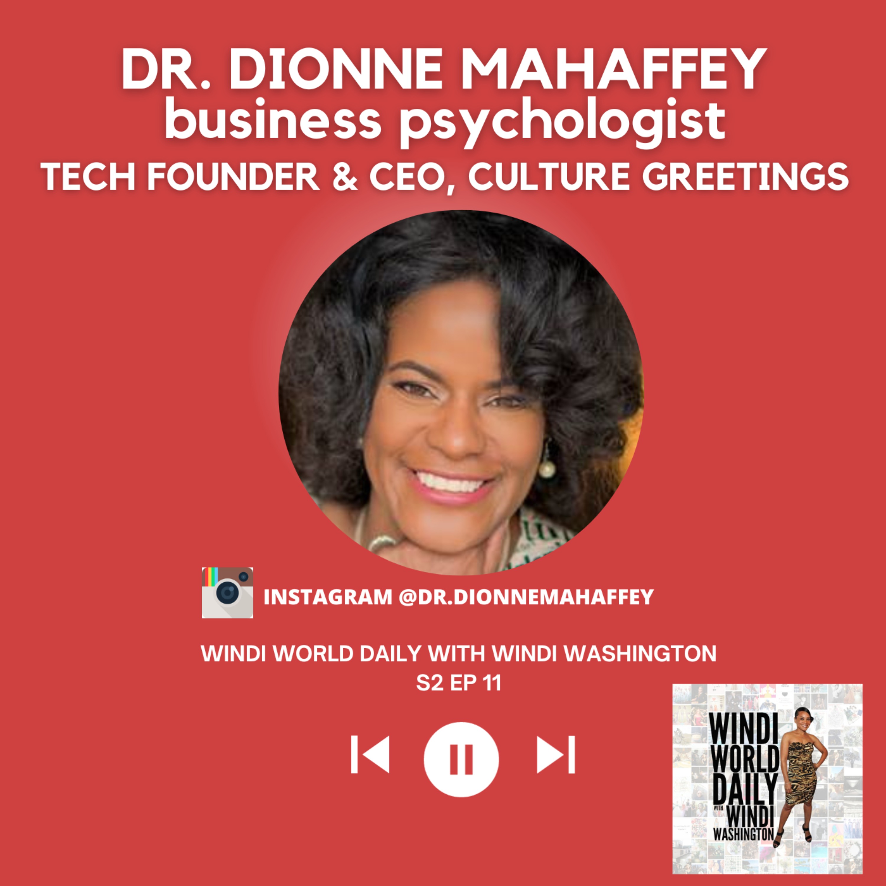 Dr. Dionne Mahaffey, Business Psychologist, Tech Founder & CEO, Culture Greetings | S2 EP 11