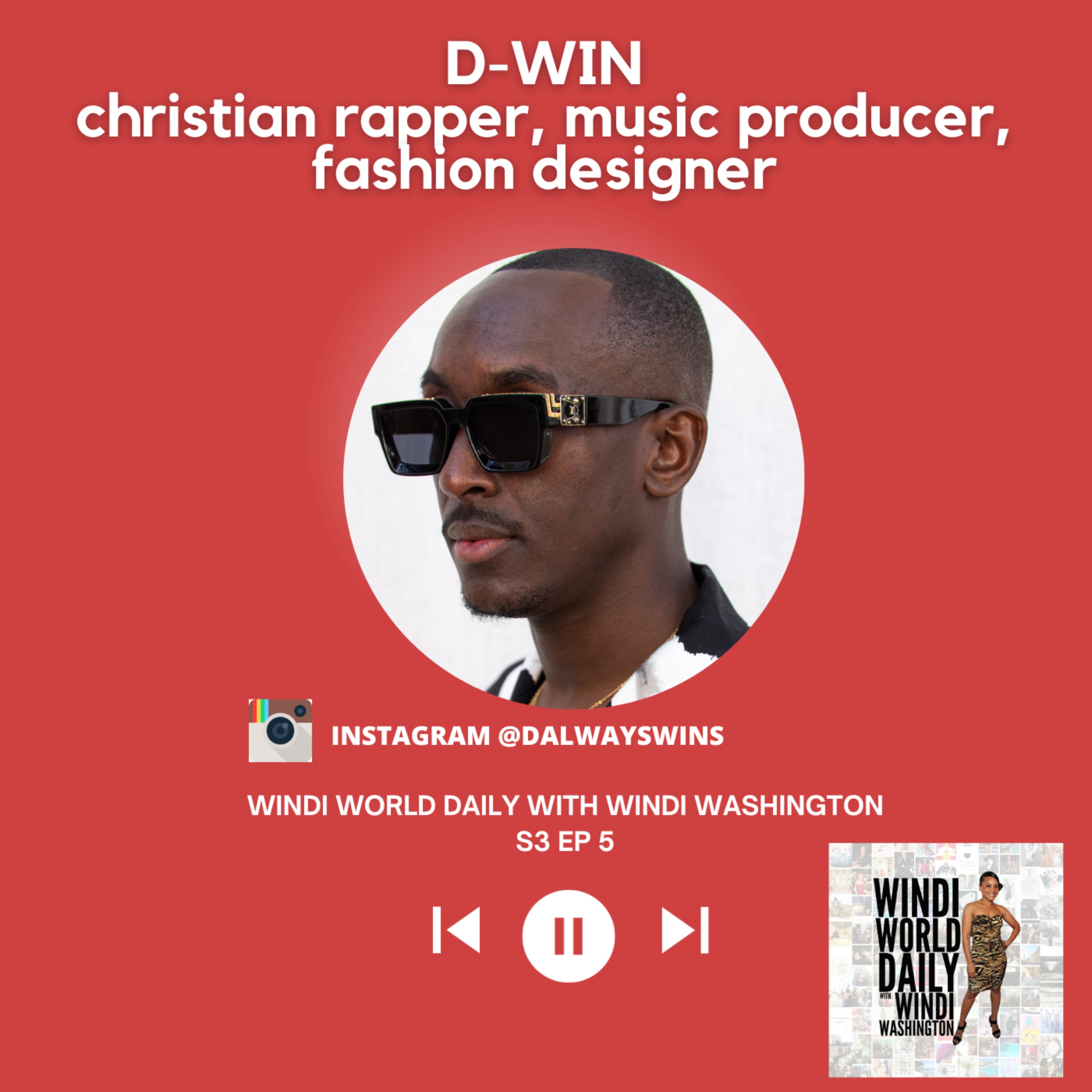 D-Win, Christian Rapper, Music Producer, Fashion Designer | S3 EP 5