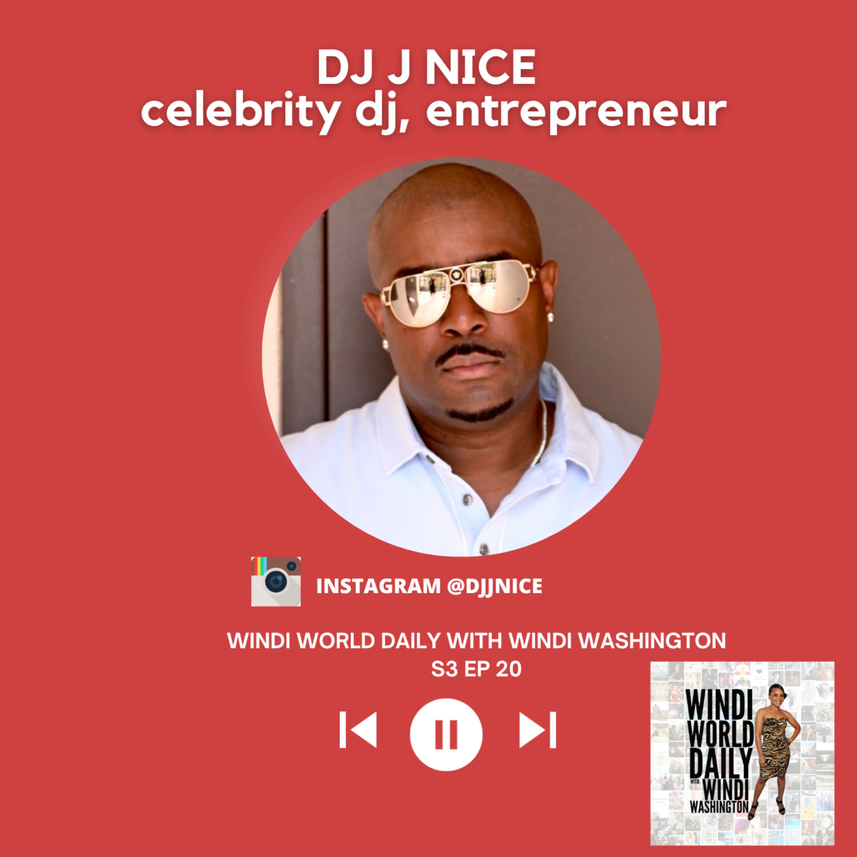 DJ J Nice, Celebrity DJ, Entrepreneur | S3 EP 20