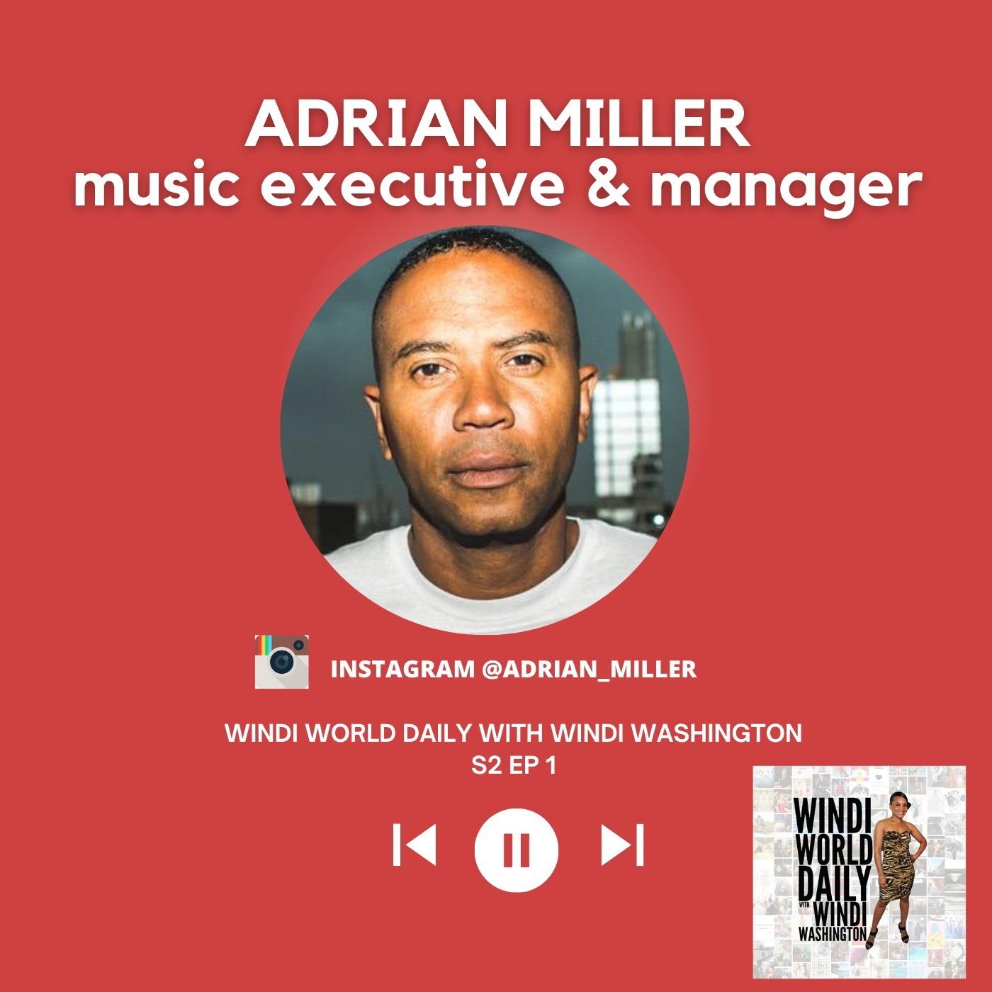 Adrian Miller, Music Executive & Manager - S2 EP 1 Image