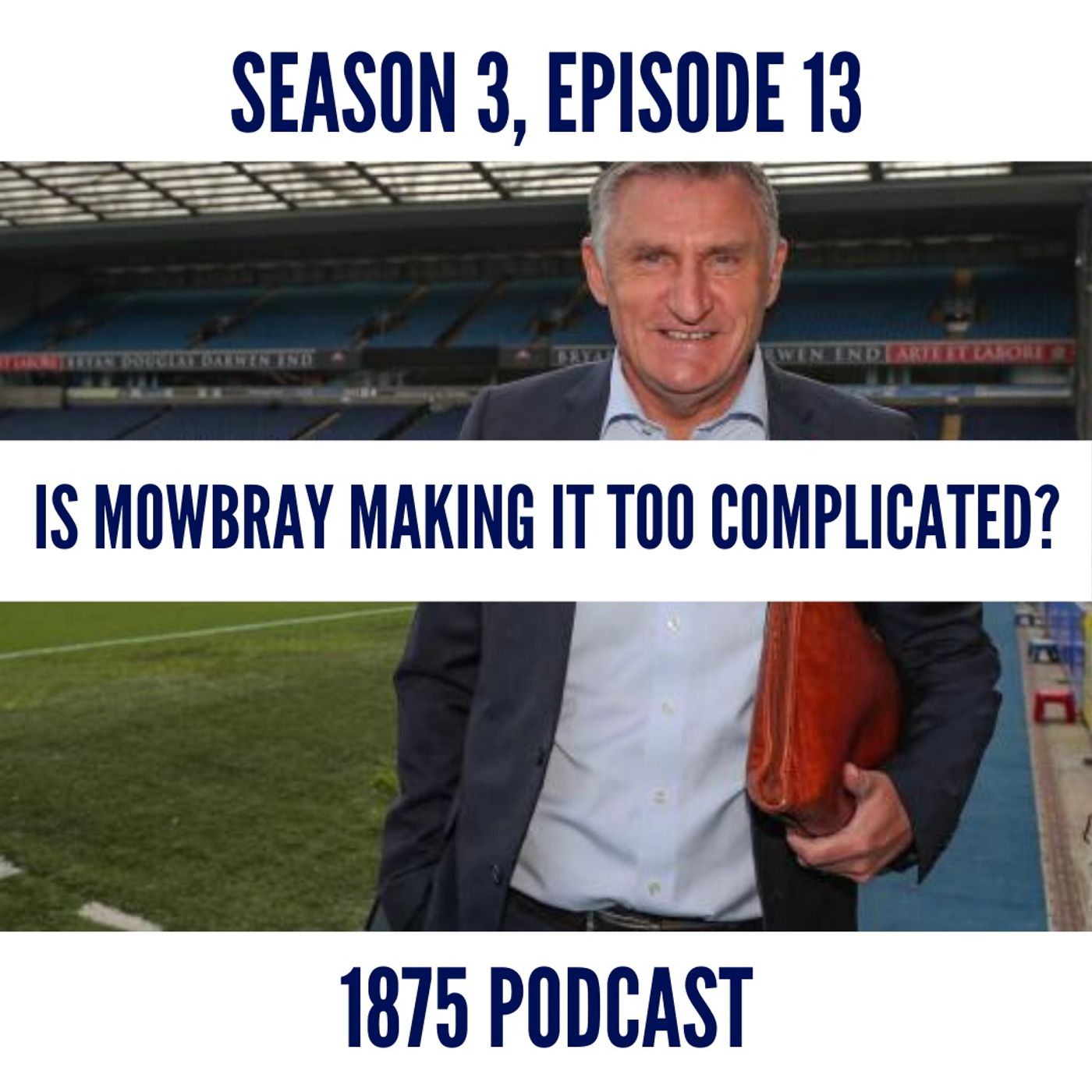 Season 3, Episode 13 | Is Mowbray making it too complicated? episode artwork