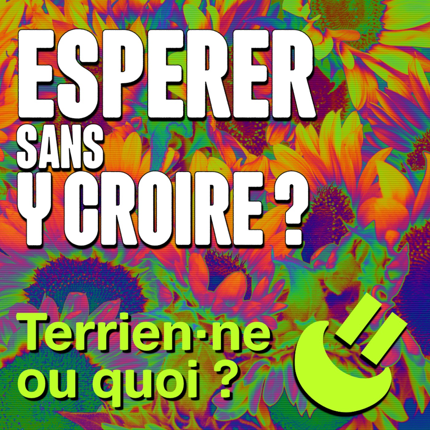 Comment espérer sans y croire ?