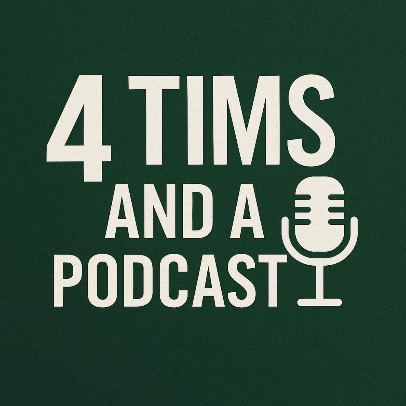 4 Tims and a Podcast