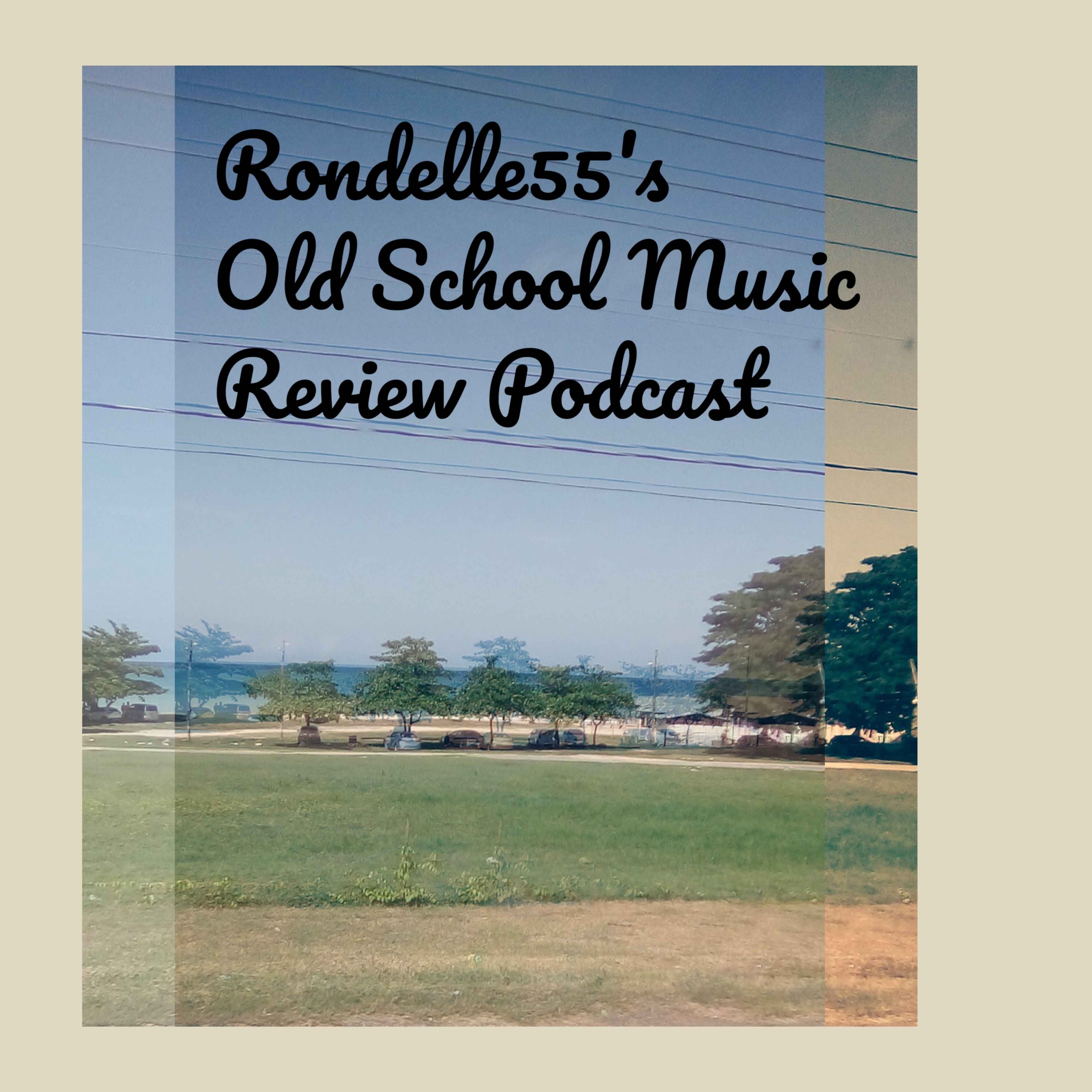 Rondelle55\'s Old School Music Review Podcast