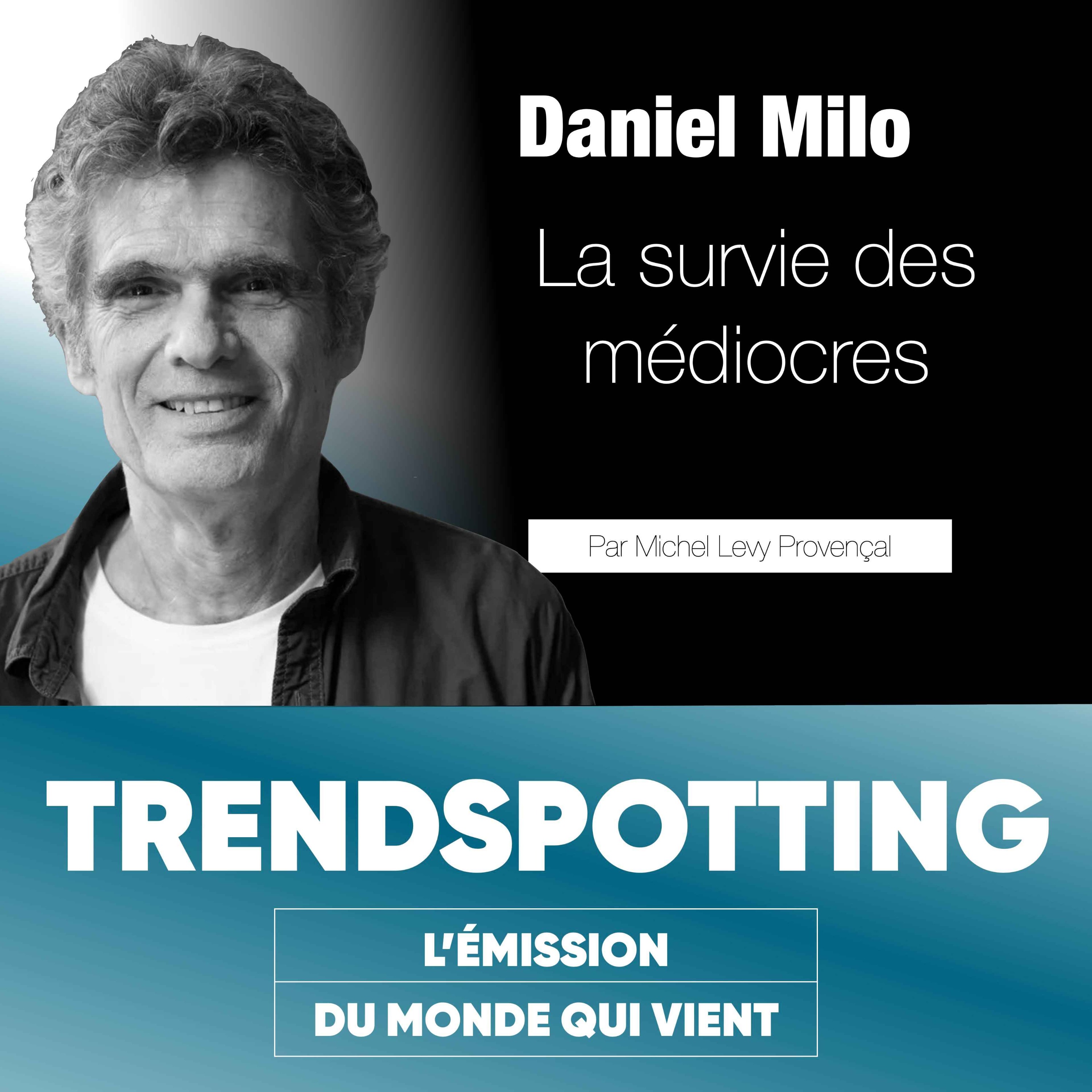 cover art for S4E6 - Daniel Milo : La survie des médiocres !