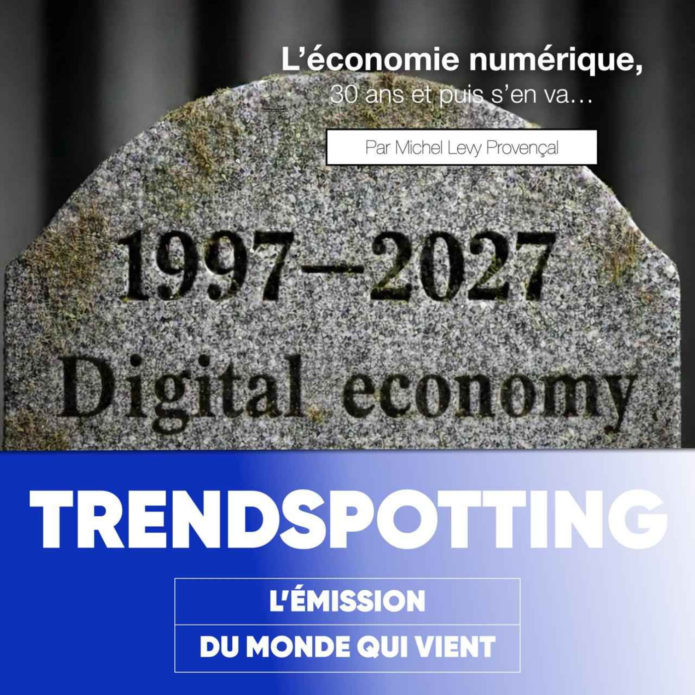 S5E10 - L'économie numérique, 30 ans et puis s'en va…