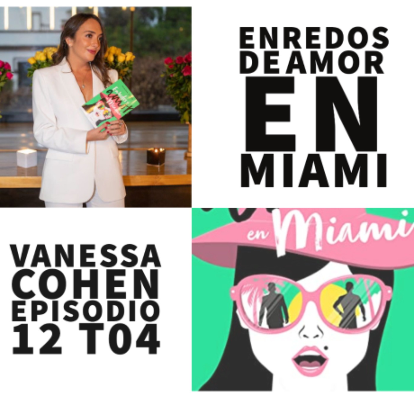 S04 E12: Enredos de amor en Miami con Vanessa Cohen (@mimadaaenredada) -  México Lector | Acast