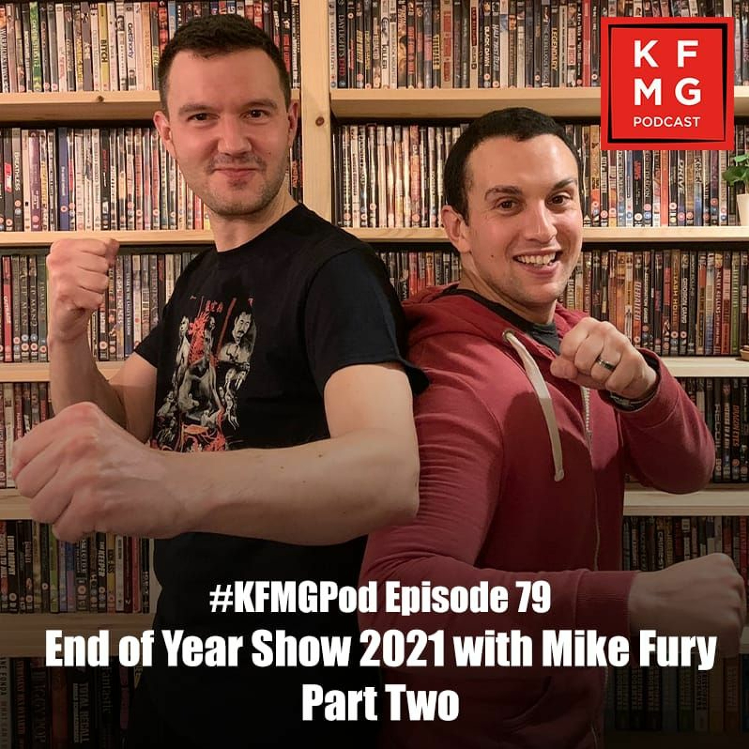 Episode 79 - End of Year Show 2021 with Mike Fury: Part Two