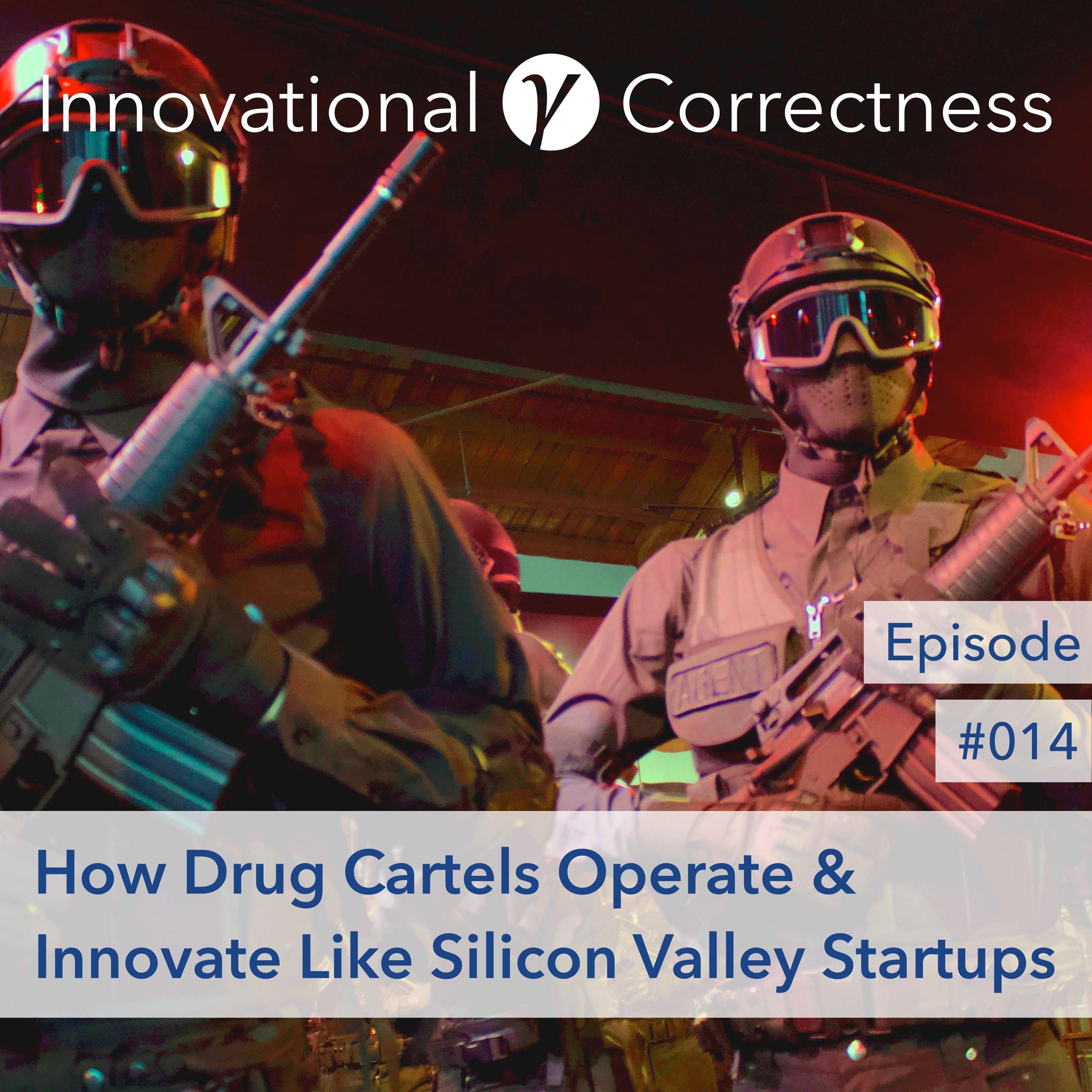 cover art for #014: How Drug Cartels Operate & Innovate Like Silicon Valley Startups /w Rodrigo Nieto-Gomez