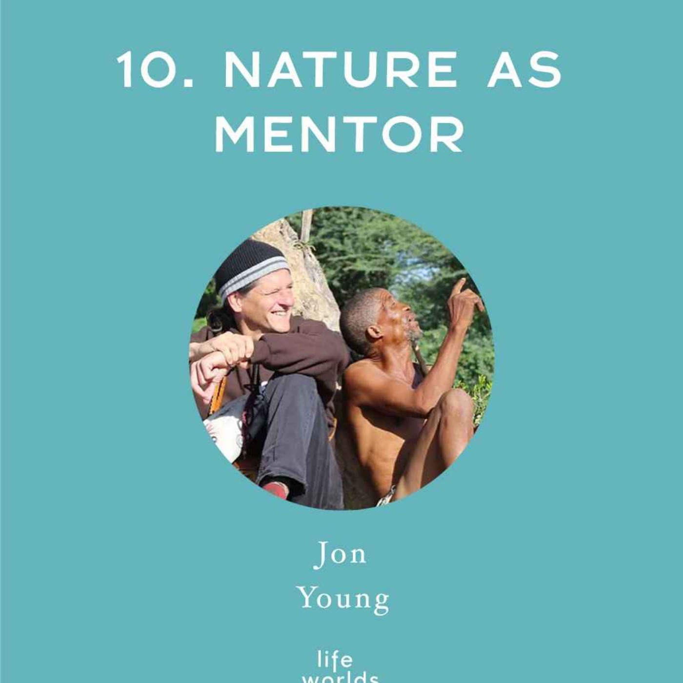 [Full Interview] Nature as Mentor - with Jon Young