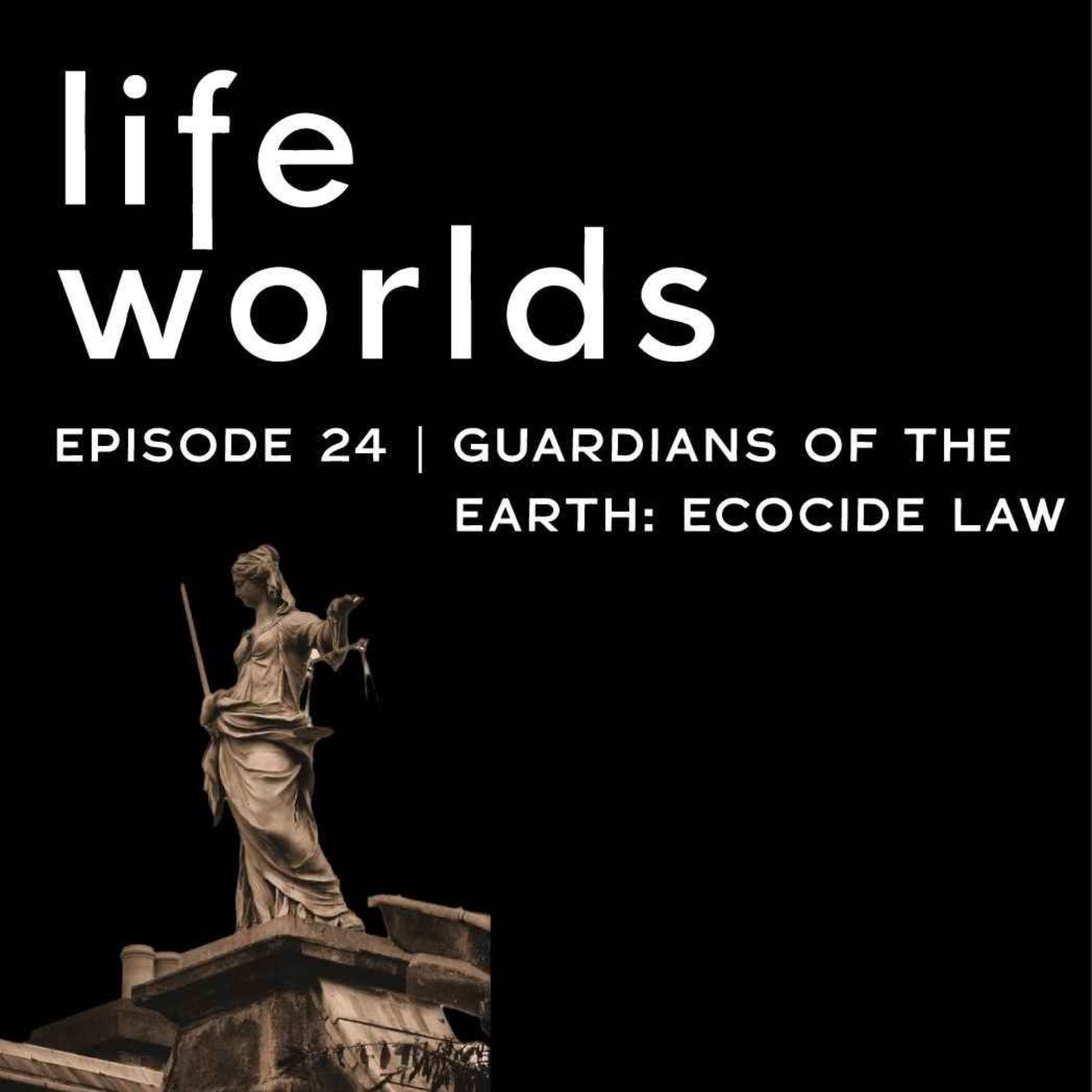 24. Guardians of the Earth: The Rise of Ecocide Law