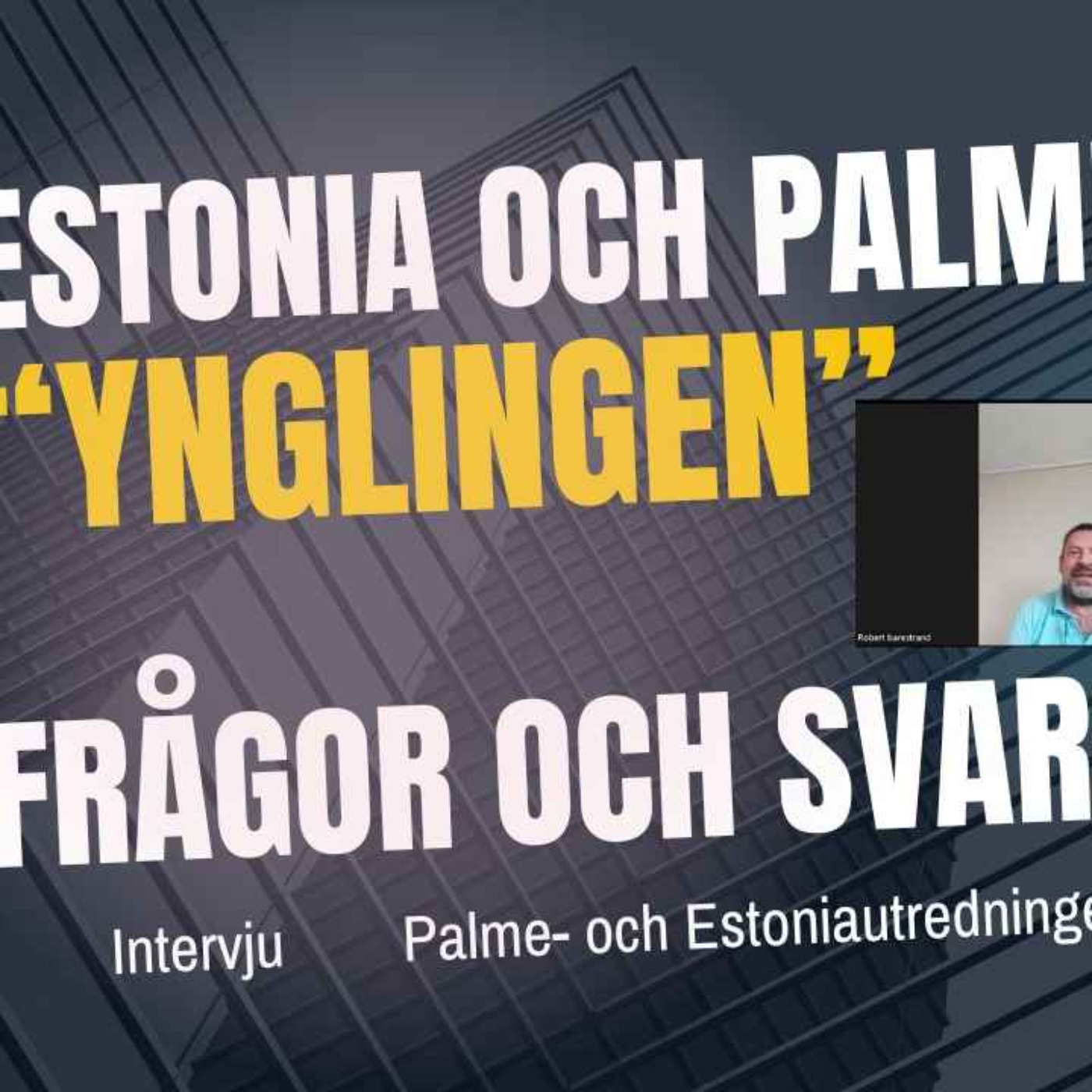 383.  Olof Palme samt Estonias förlisning. Frågor och svar från "Ynglingen"