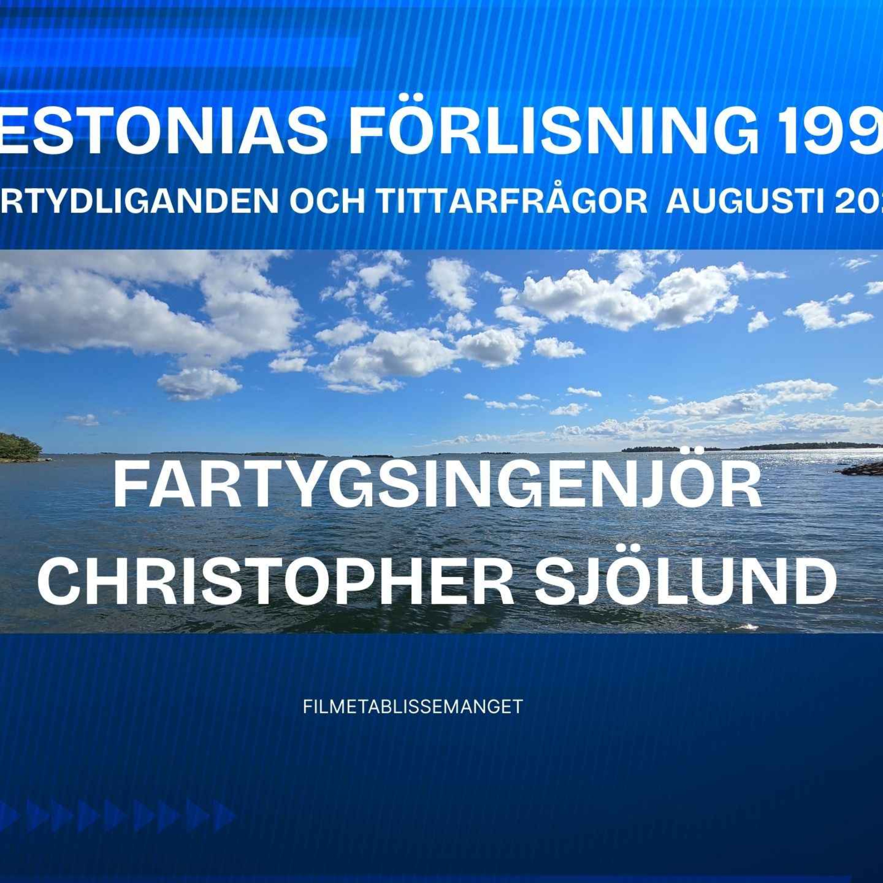 400. Estonias Förlisning 1994. Förtydliganden och Tittarfrågor i augusti 2025