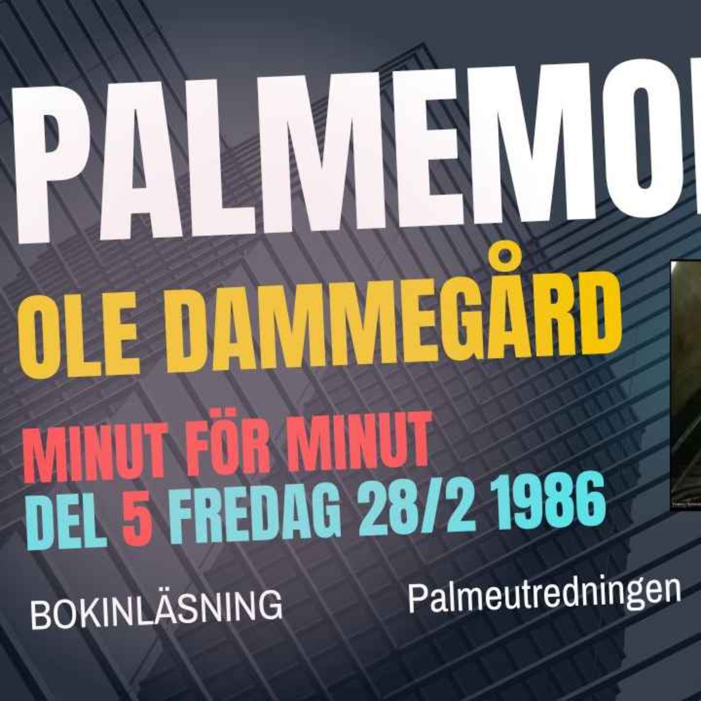 403. OLOF PALMES SISTA DAG. (del 5 av 6) MINUT FÖR MINUT.