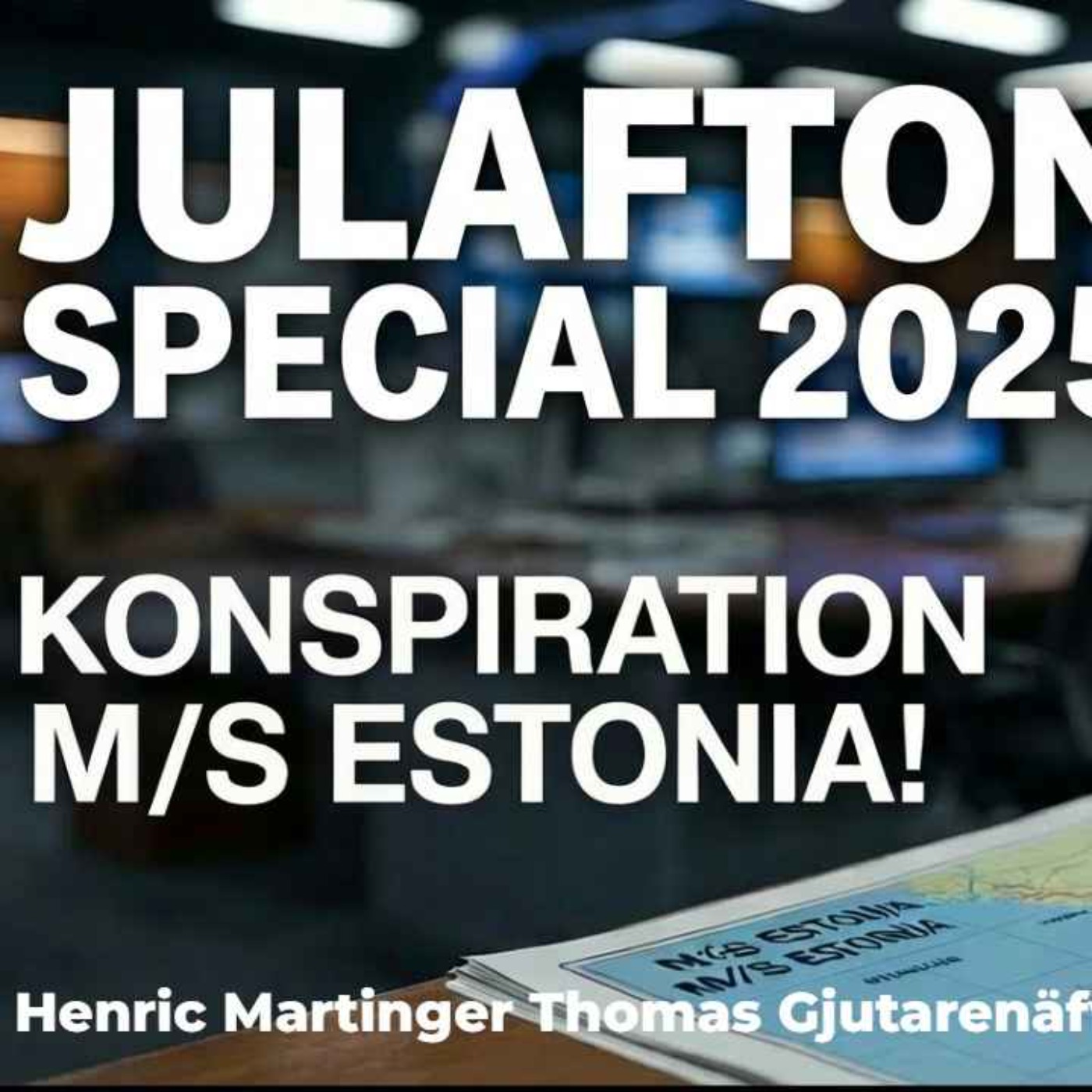474. Julafton Special 2025.  Tillbaka till Konspiration M/S Estonia episode artwork