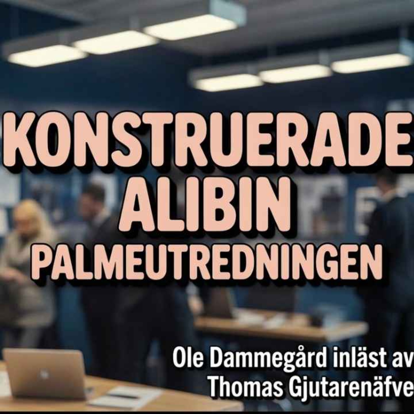 485 Palmeutredningen. Konstruerade Alibin? episode artwork