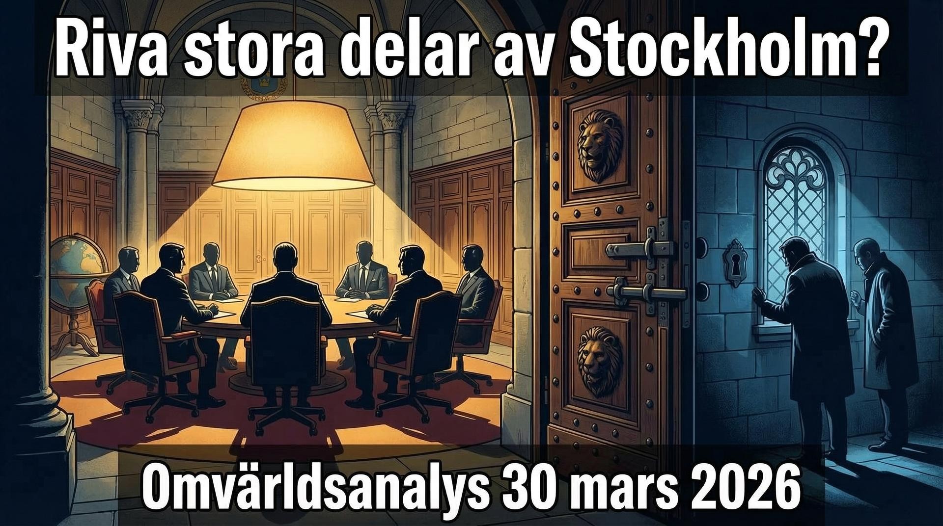 567 - "Riv stora delar av Stockholm"? Omvärldsanalys 30 mars 2026