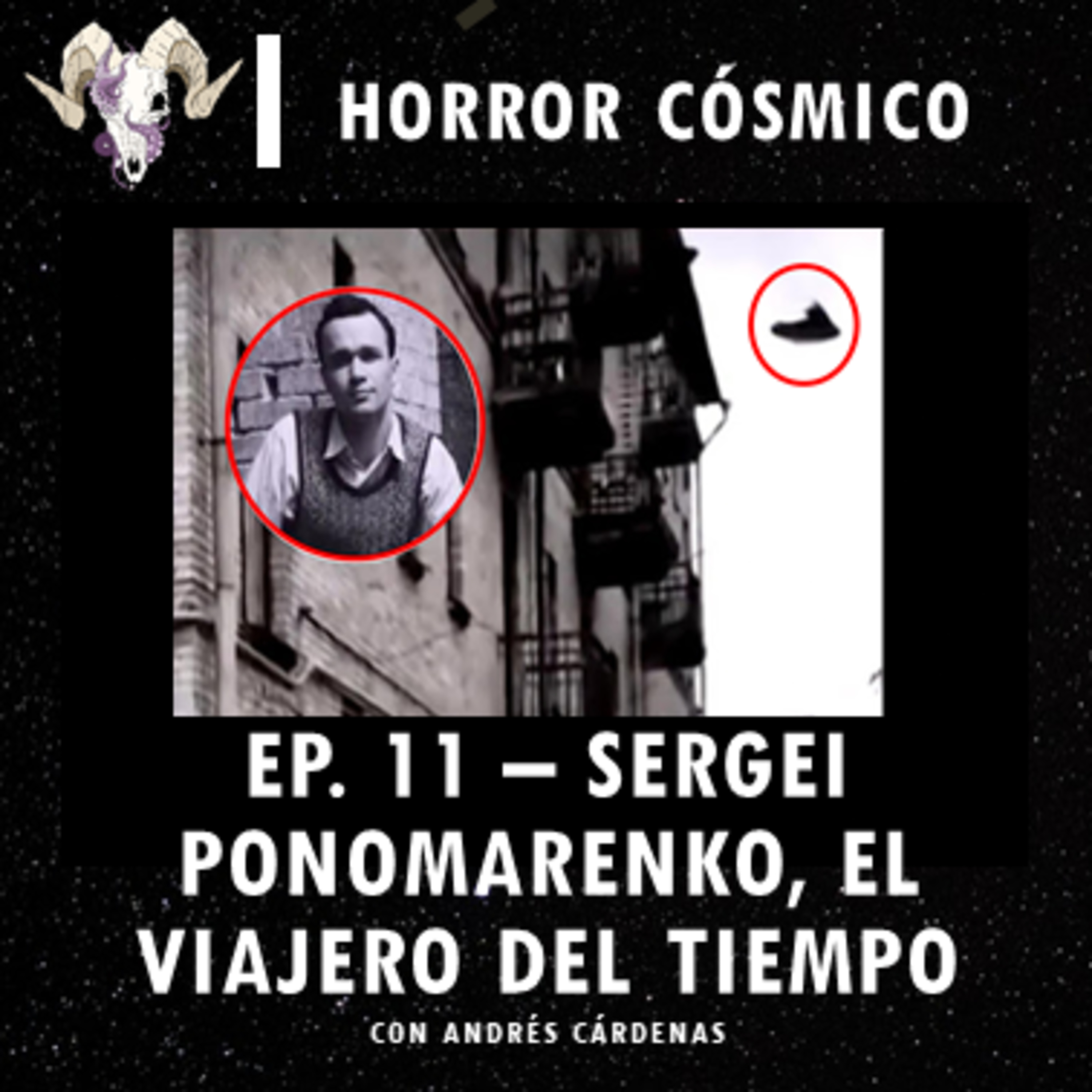 cover of episode Ep. 11 - Sergei Ponomarenko, El Viajero del Tiempo con Andrés Cárdenas