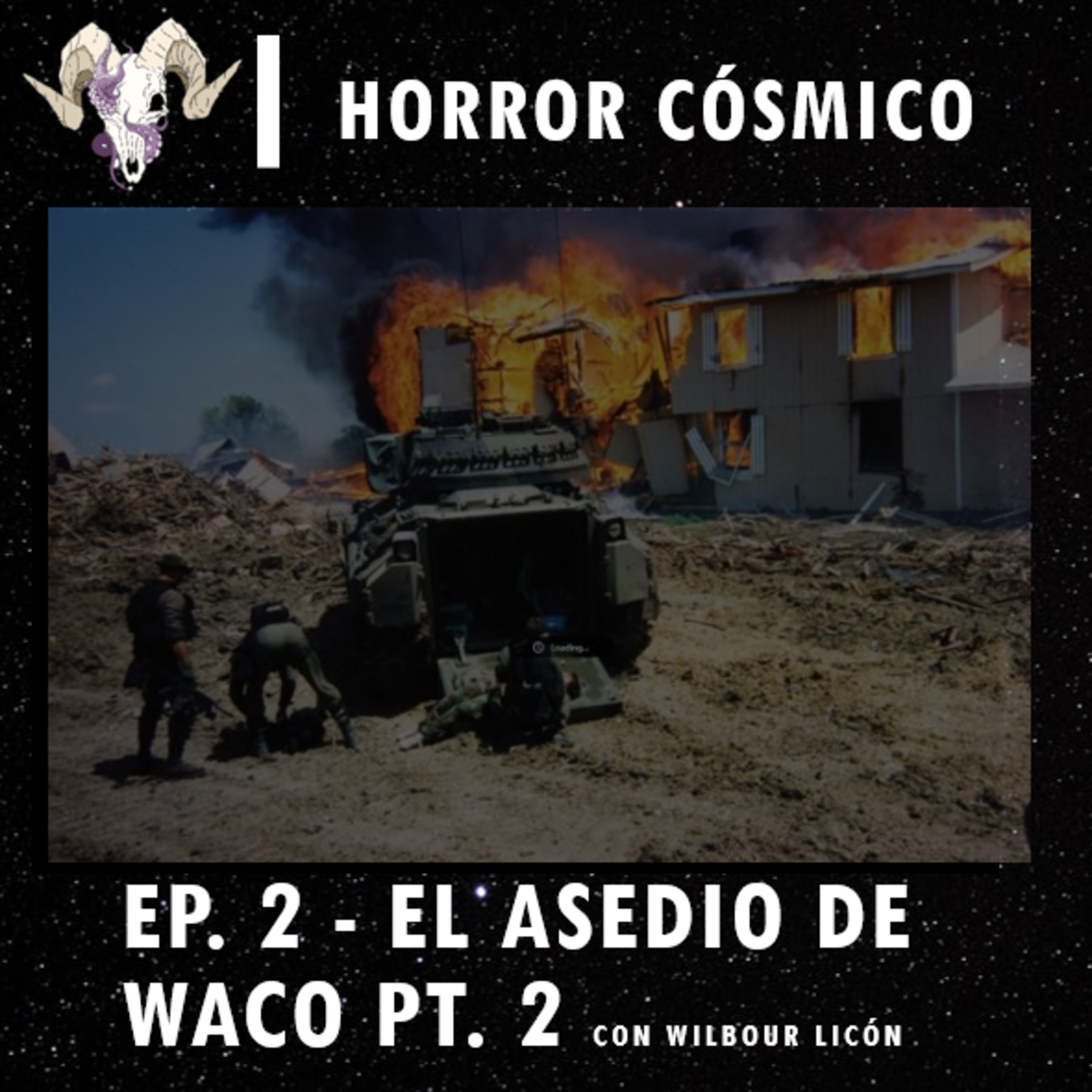 cover of episode Ep. 2 - El Asedio de Waco, Parte II con Wilbour Licon