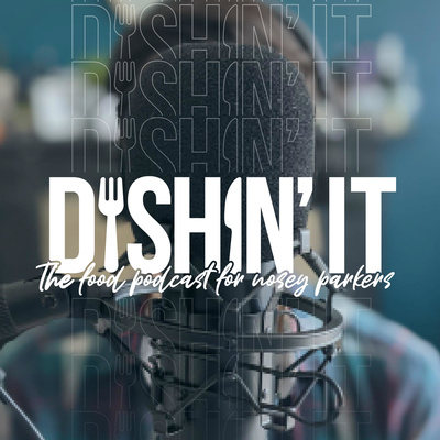 Dishin\' It