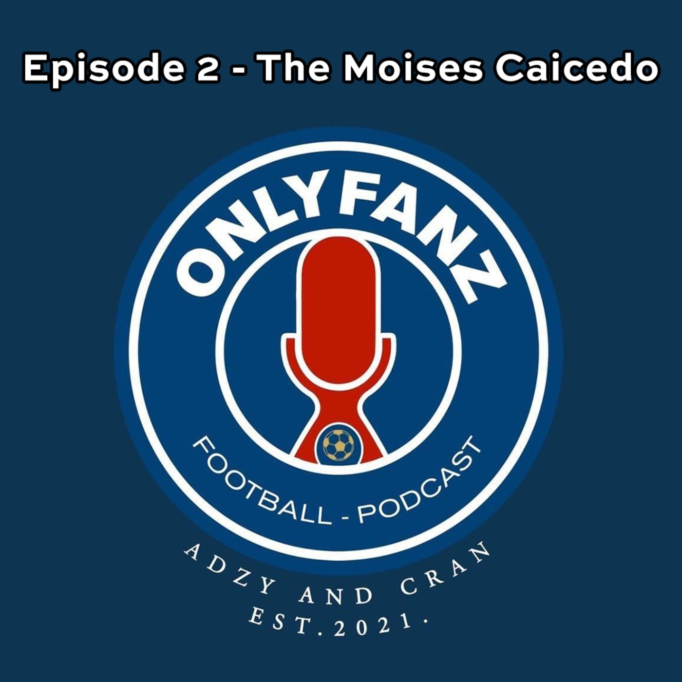 S3 Episode 2 - The Moises Caicedo episode artwork