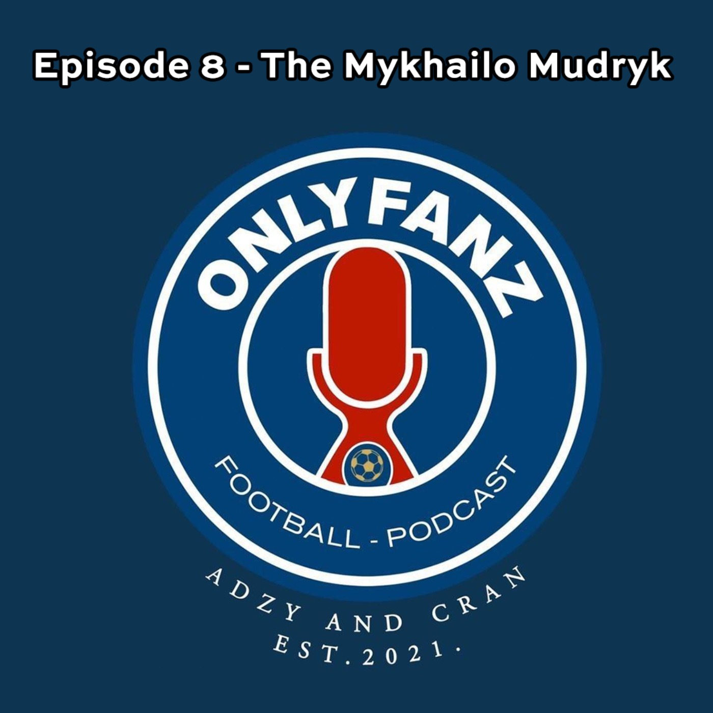 S3 Episode 8 - The Mykhailo Mudryk episode artwork