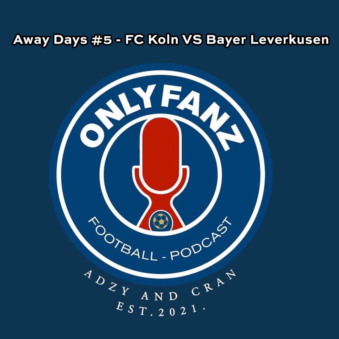Away Days #5 - FC Koln VS Bayer Leverkusen