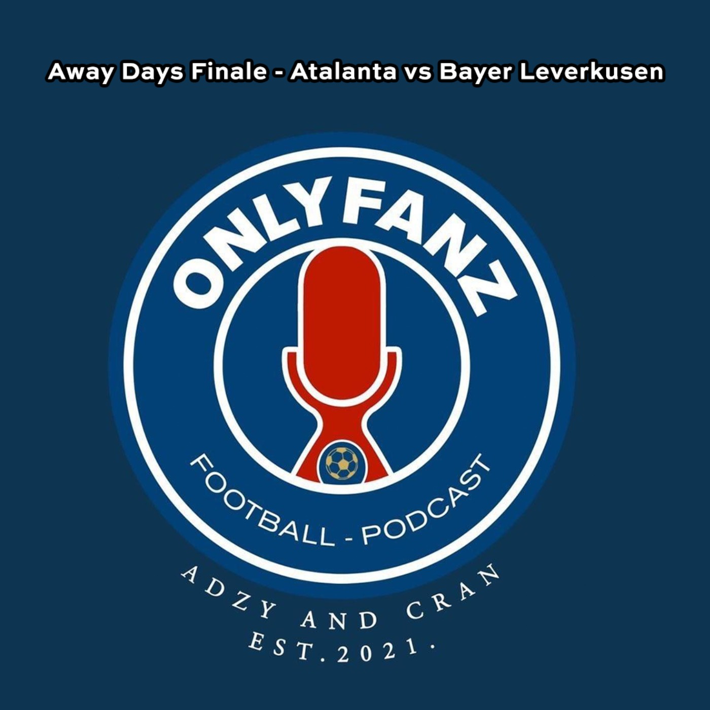 Away Days Finale - Atalanta vs Bayer Leverkusen Europa League Final Vlog episode artwork