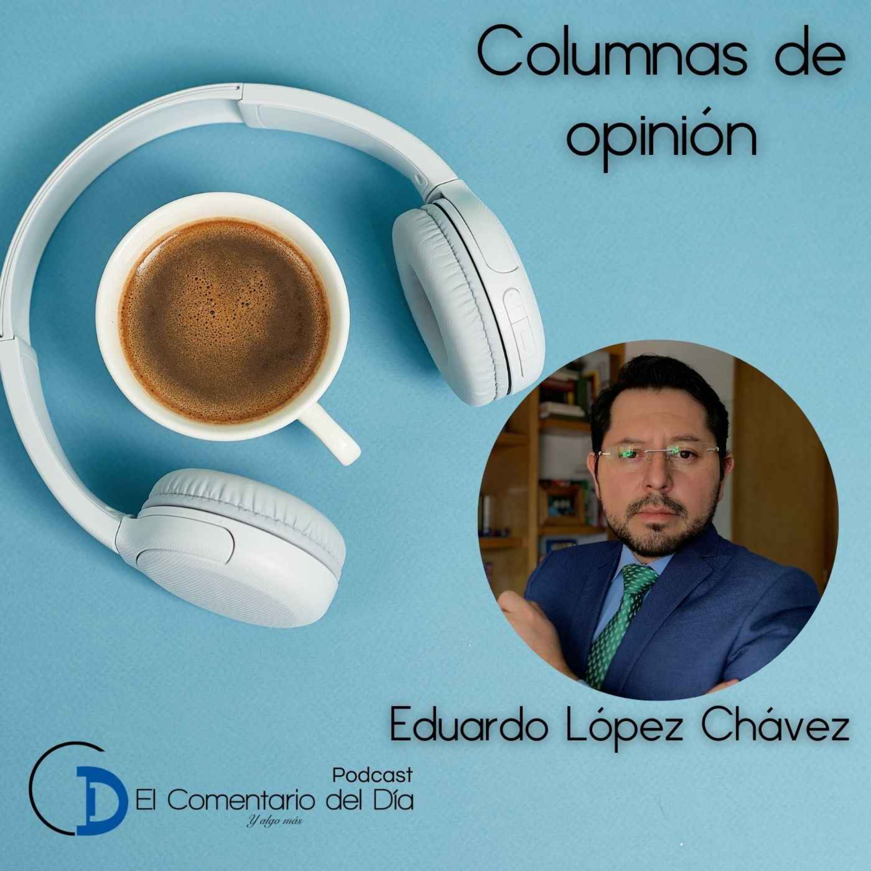 cover art for Eduardo López Chávez | No reflexionar el voto, tiene un costo económico
