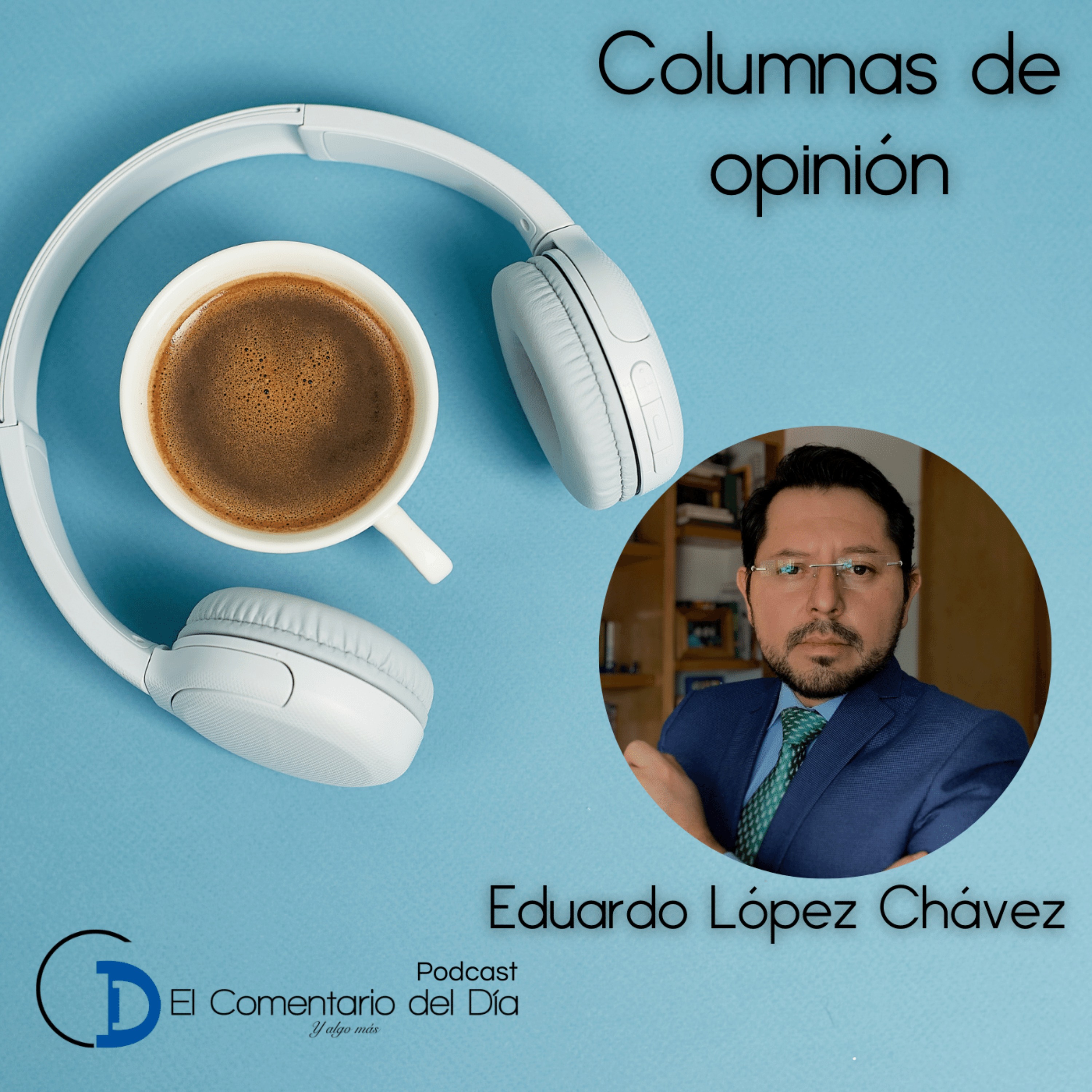 cover art for Eduardo López Chávez | ¿logros económicos?…