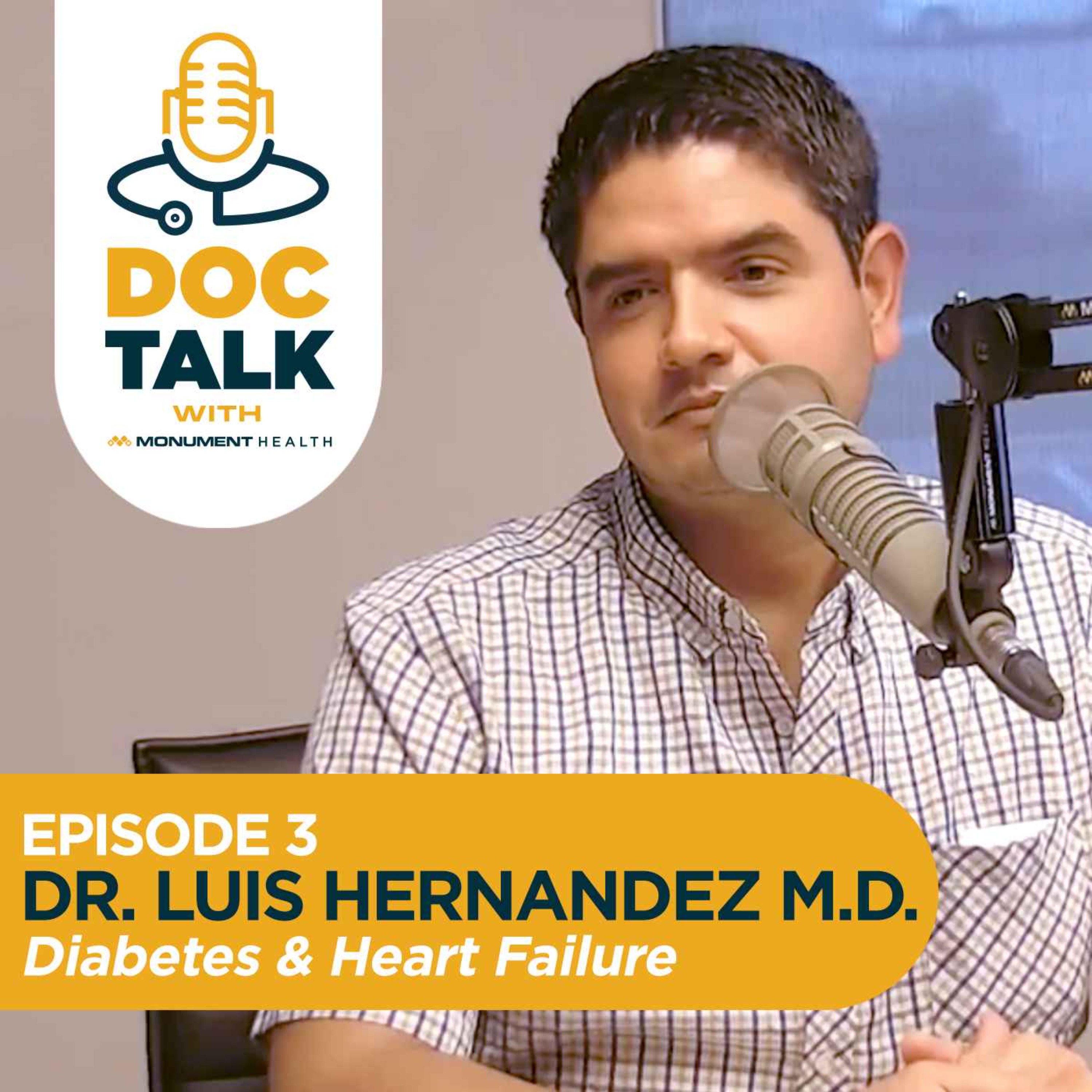 Episode 3: Heart/Vascular: Diabetes & Heart Failure with Dr. Luis Hernandez