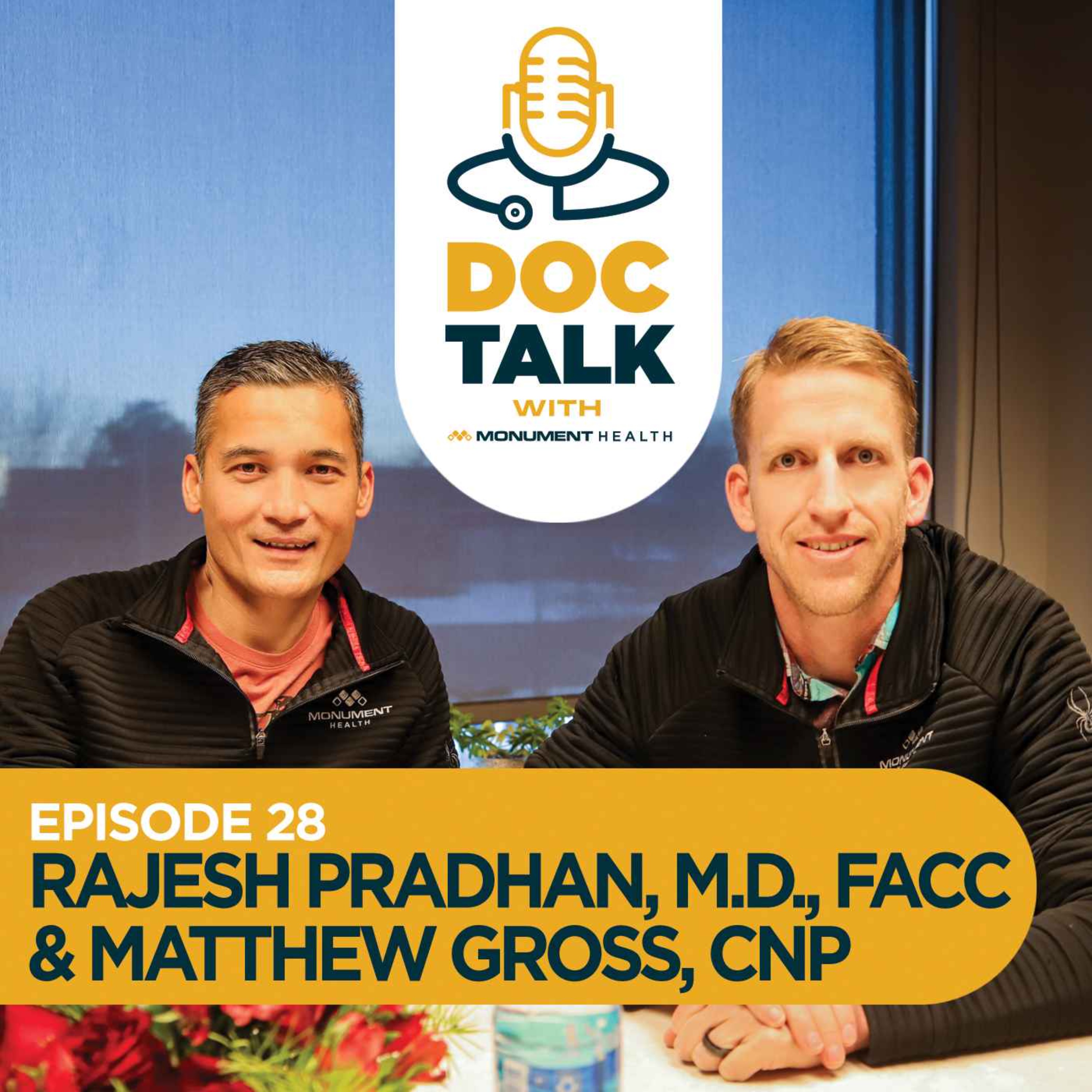 Episode 28: Heart/Vascular: Taking The First Steps to a Healthy Heart with Dr. Rajesh Pradhan and Matthew Gross, CNP