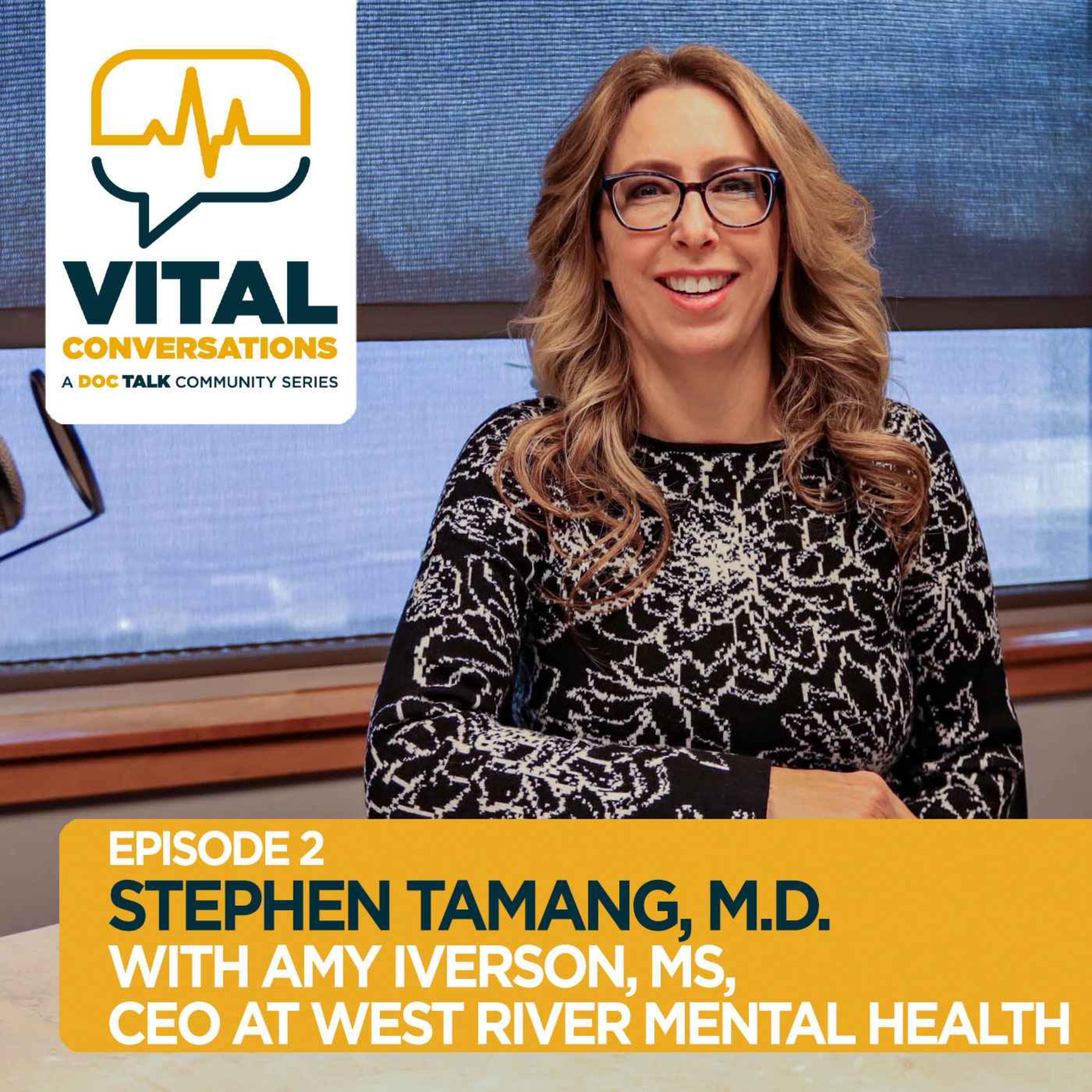 Part 2: Vital Conversations with Amy Iversen, CEO of West River Mental Health
