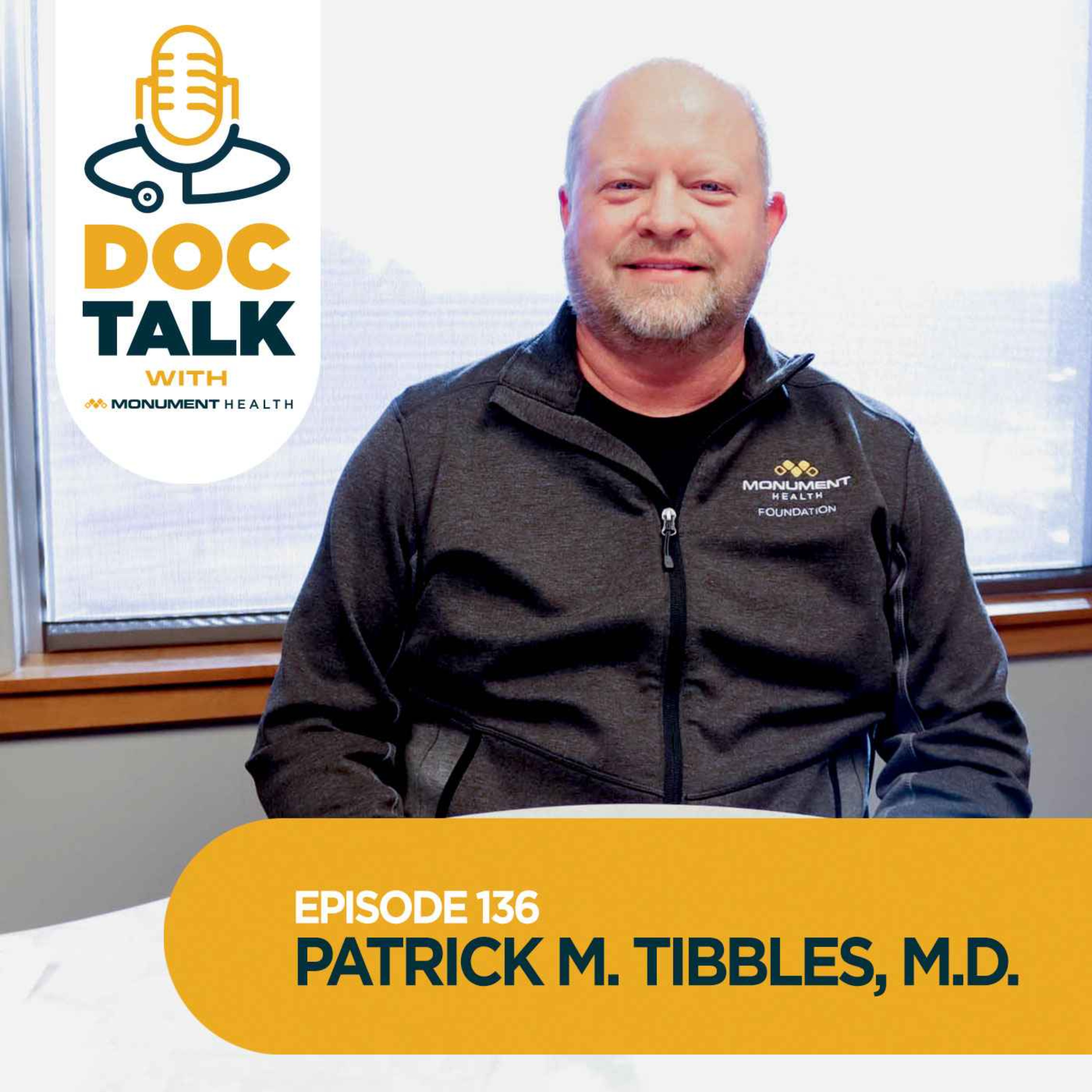 Episode 136: A Foundation for the Future with Patrick Tibbles, M.D.