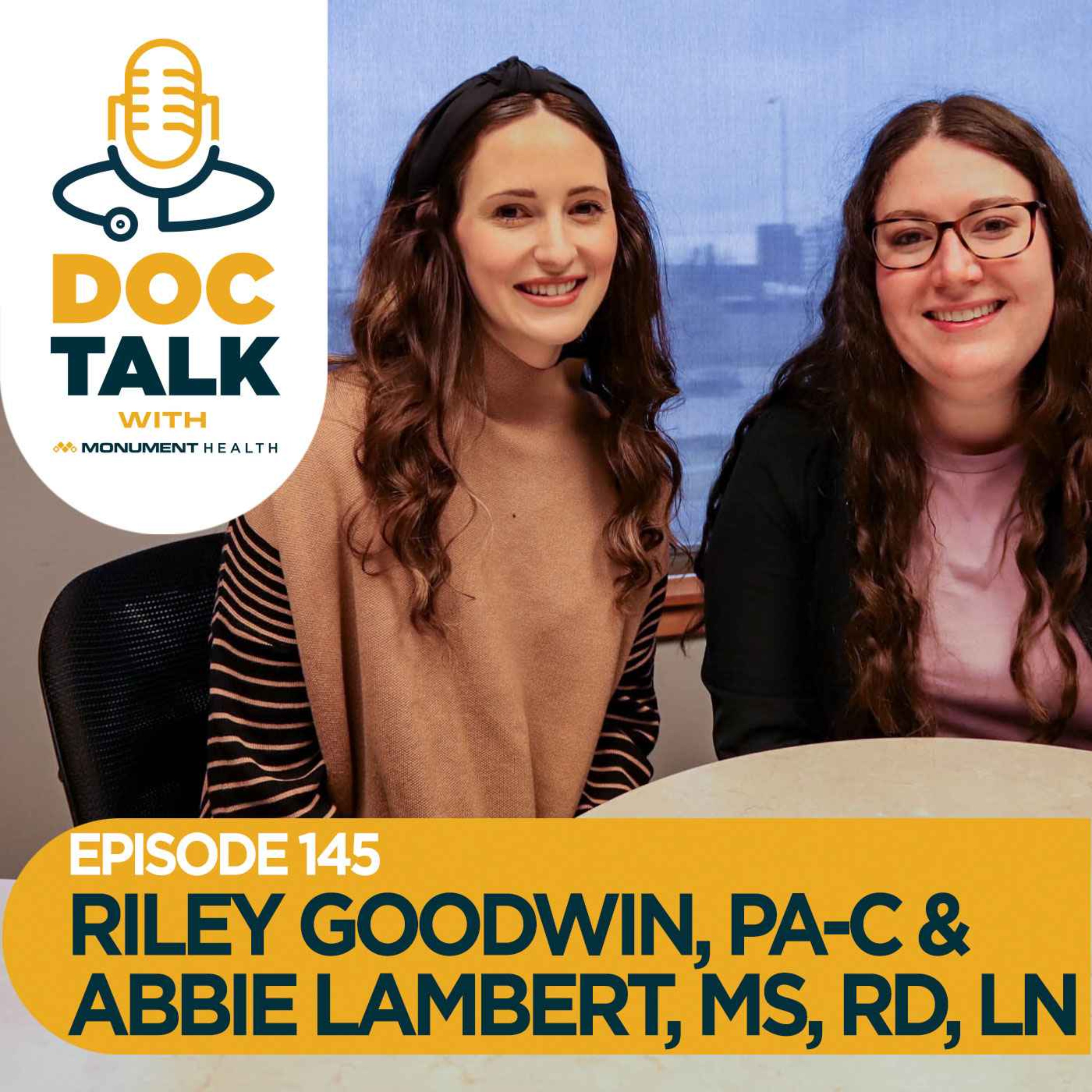 Episode 145: Eating Disorders with Riley Goodwin, PA-C, Family Medicine and Primary Care, and Abigail Lambert, Clinical Dietitian, Rapid City Clinic, Flormann Street