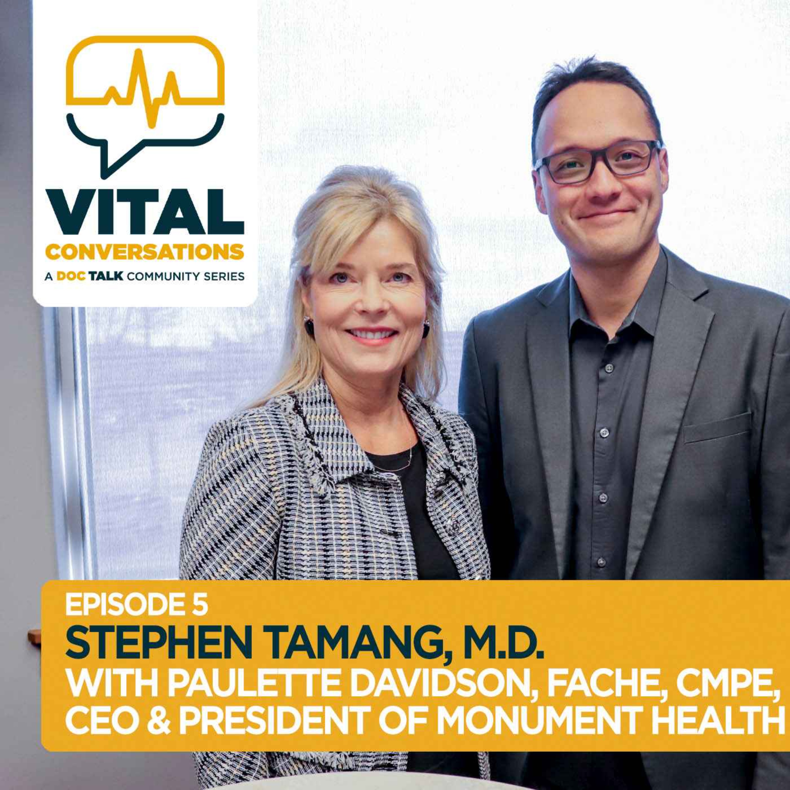 Part 5: Vital Conversations with Dr. Stephen Tamang and Monument Health President and CEO Paulette Davidson