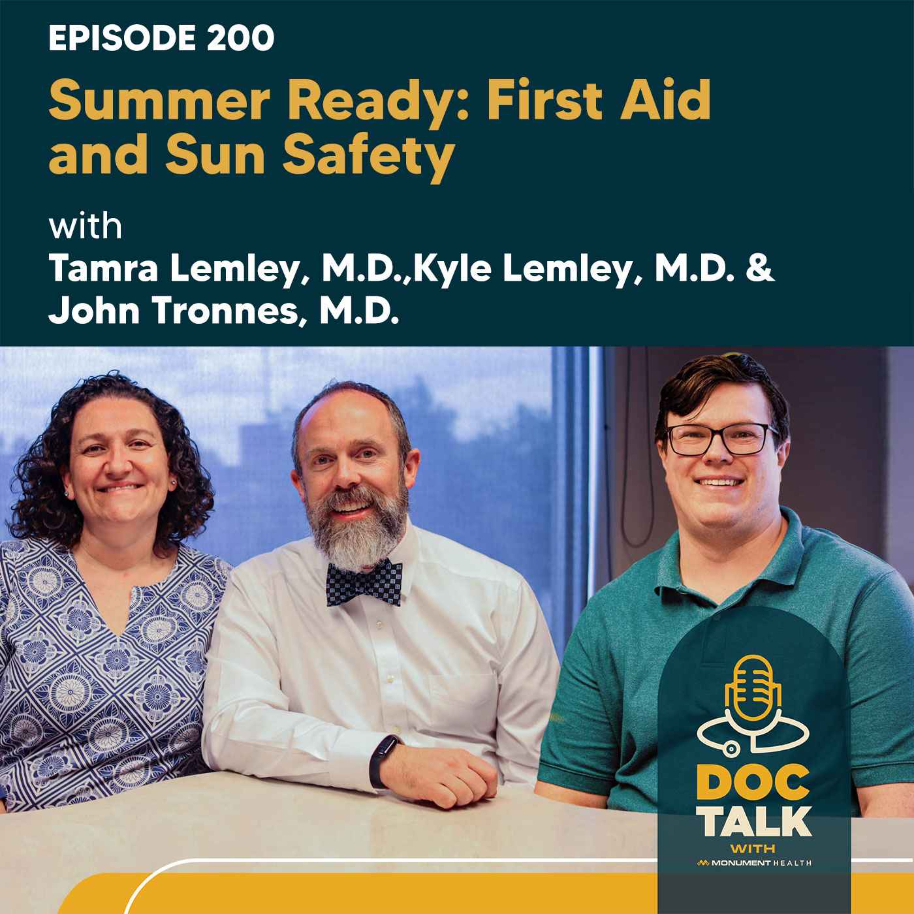Episode 200: Summer Ready: First Aid and Sun Safety with John Tronnes, M.D., Tamra Lemley, M.D., and Kyle Lemley, M.D. episode artwork