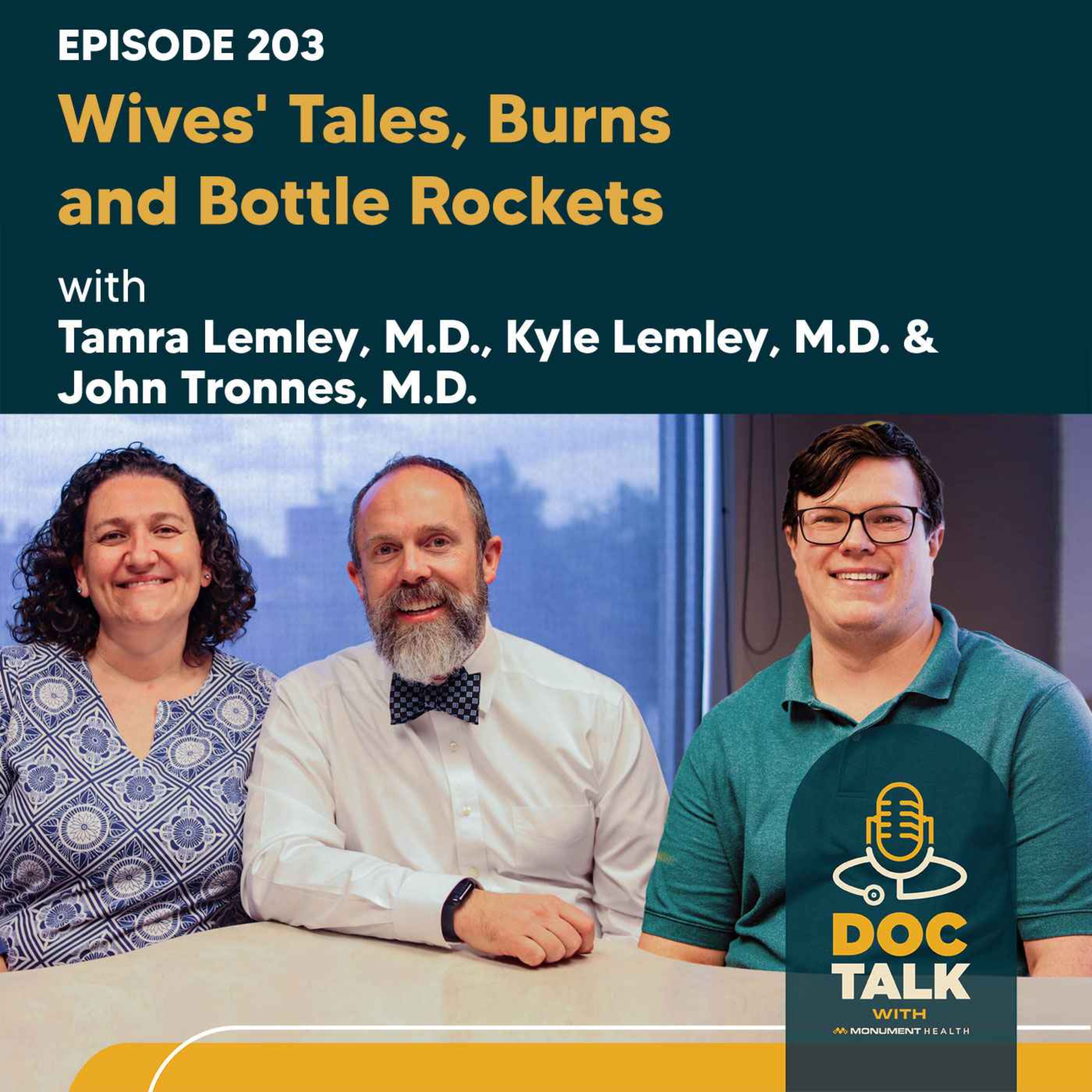 Episode 203: Wives' Tales, Burns and Bottle Rockets with Dr. John Tronnes, Dr. Kyle Lemley and Dr. Tamra Lemley episode artwork