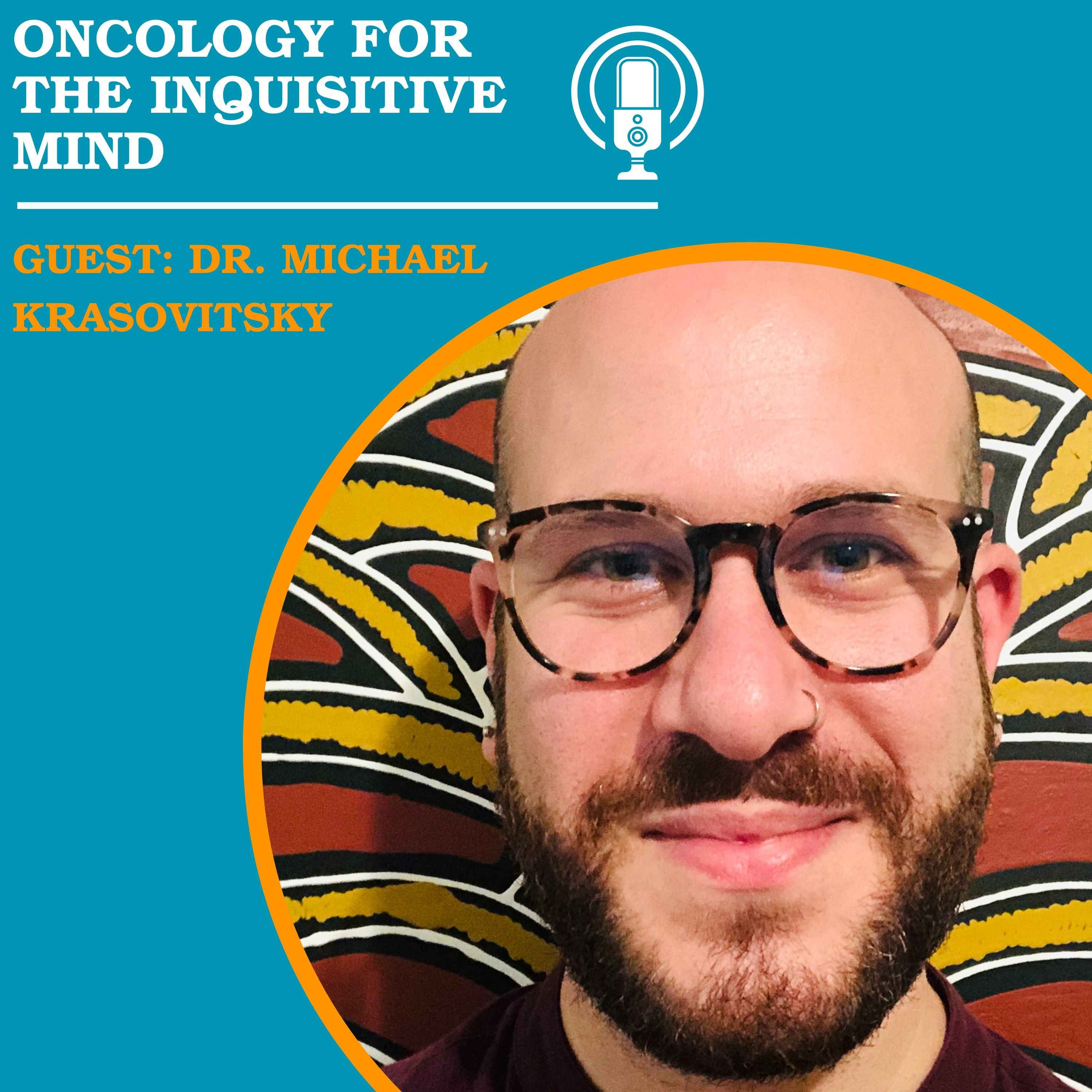 33. Ageism and Geriatric Oncology with Dr Michael Krasovitsky