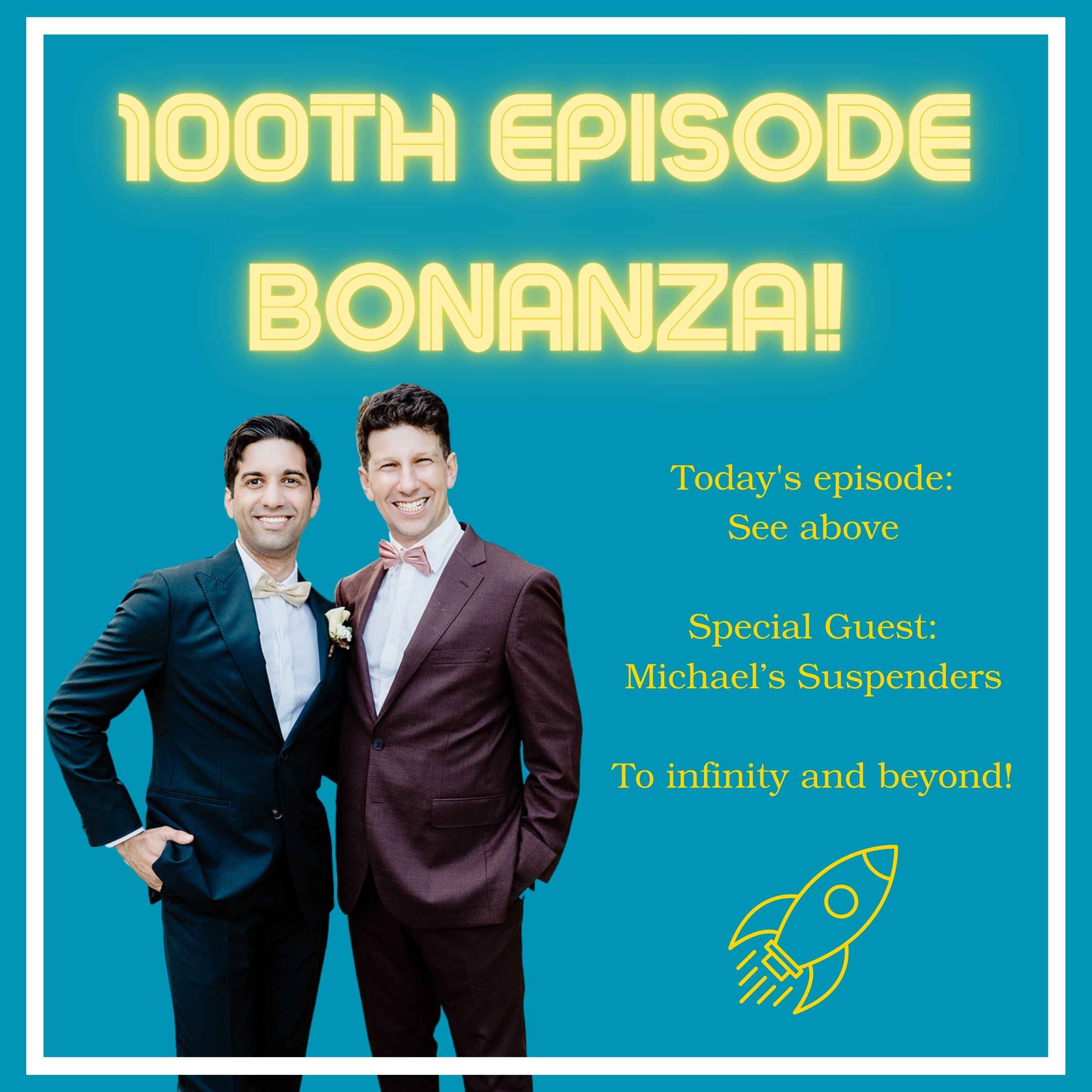 100. 100th Episode Bonanza