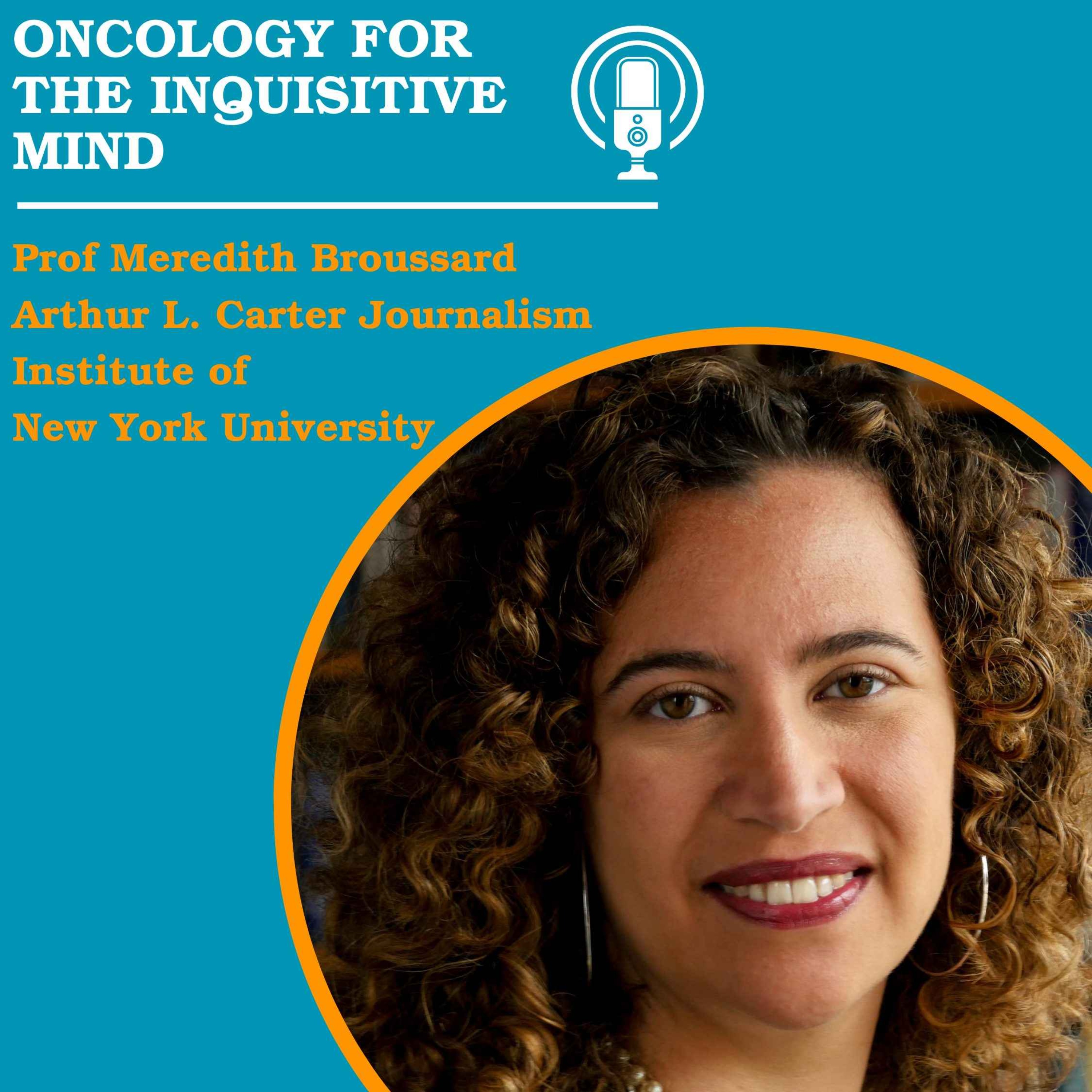 120. Artificial Intelligence & Cancer with Professor Meredith Broussard