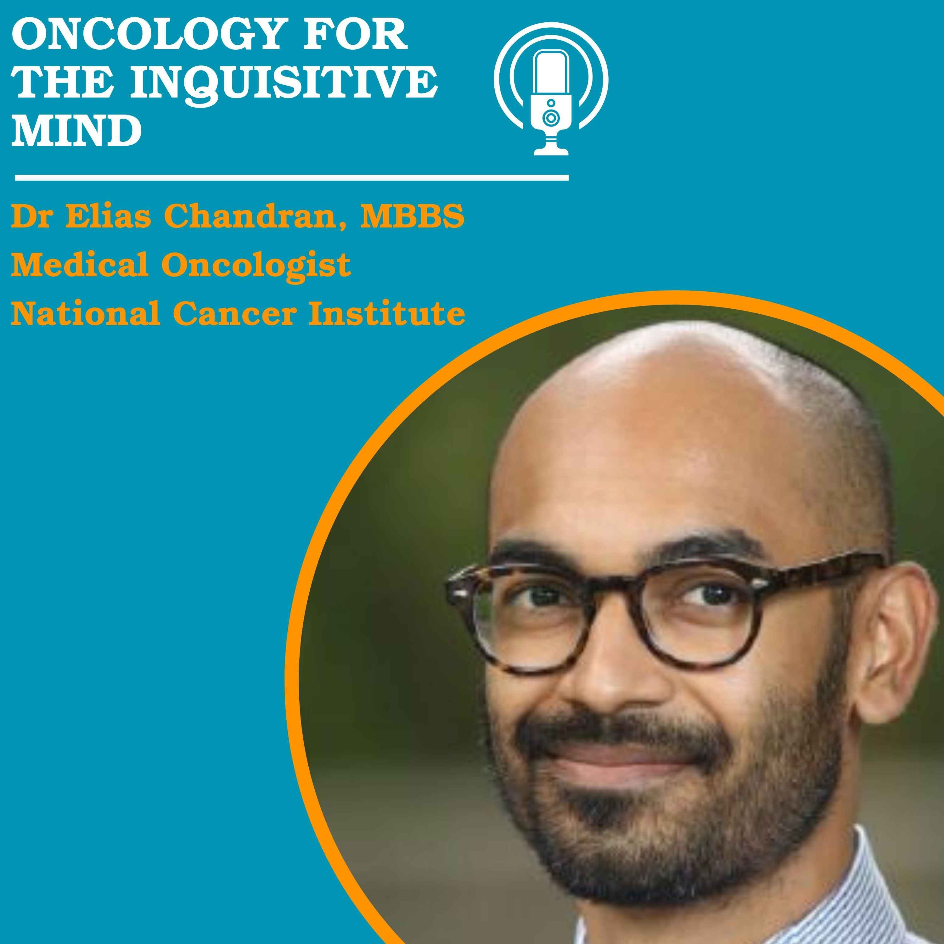 121. Dr Elias Chandran, the NCI and Urothelial Caricinoma