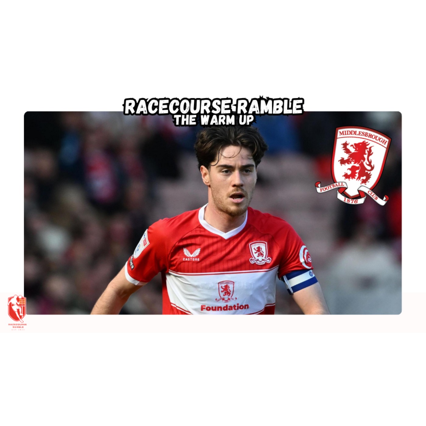 🎙️The Warm Up - Middlesbrough (H) episode artwork