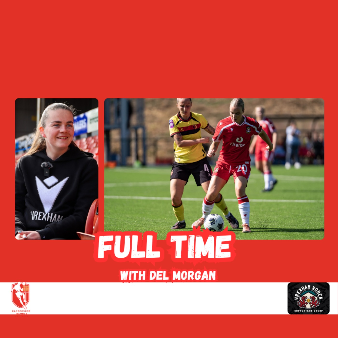 🔴 LIVE🎙️Wrexham Women Are Back - Again!! | Full Time With Del Morgan S2E8 episode artwork