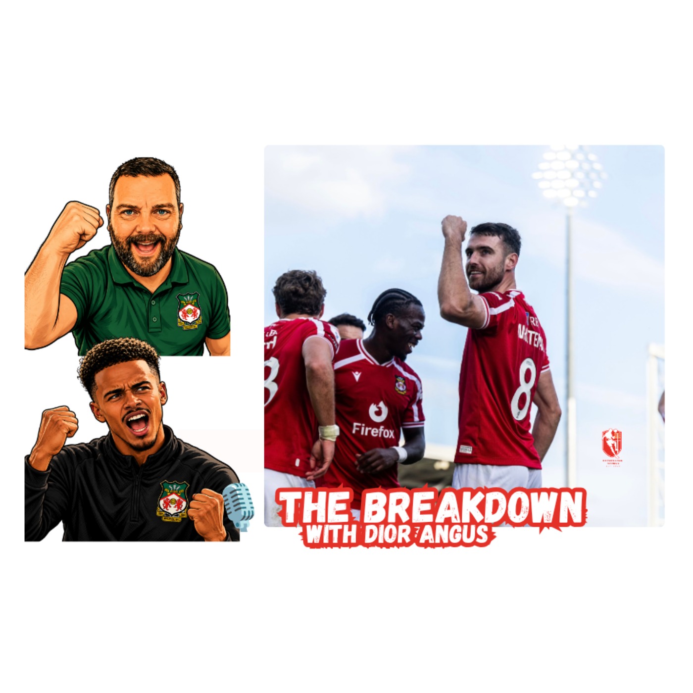 🎙️ The Breakdown With Dior Angus | Wrexham AFC Analysis S1EP5