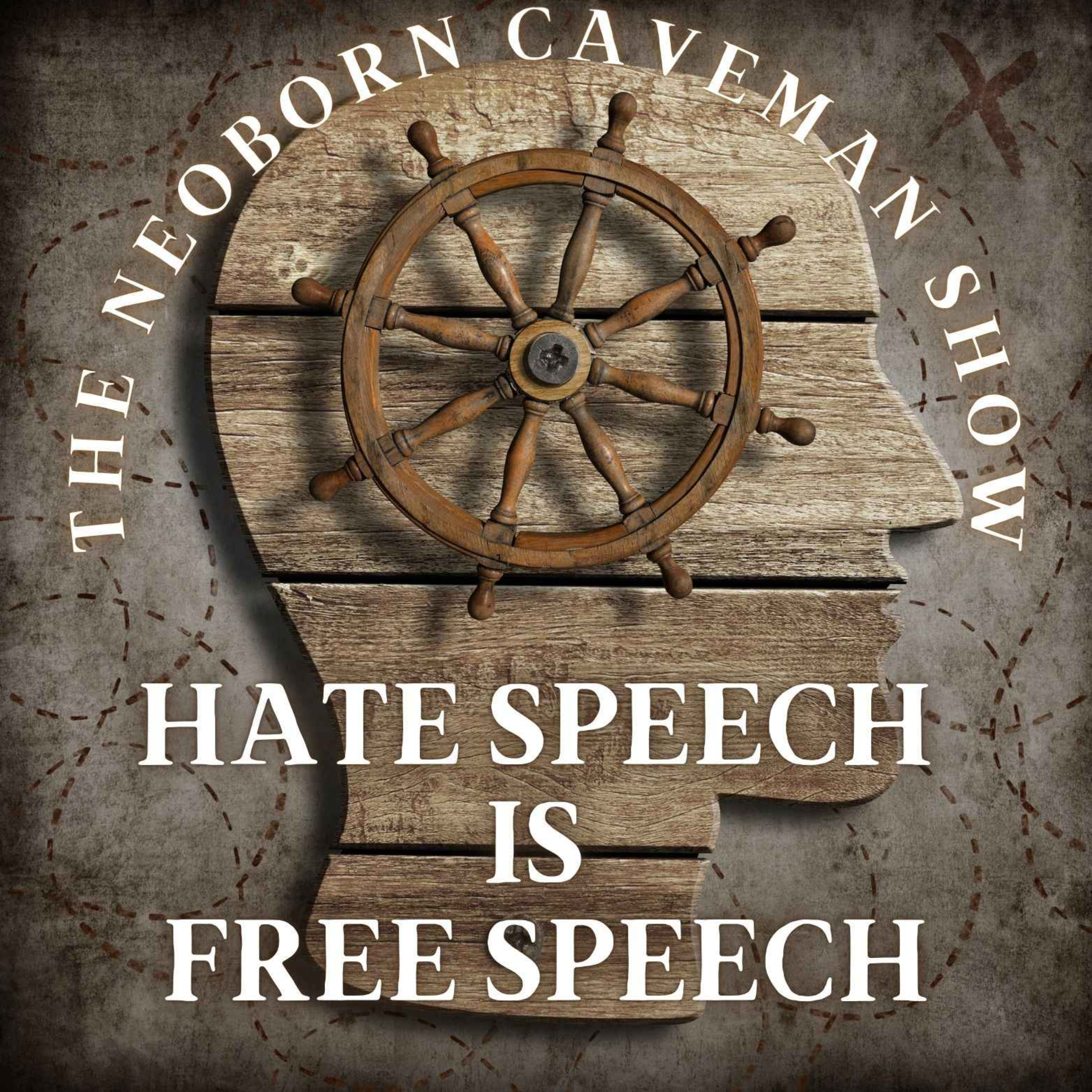 The Neoborn Caveman Show - Hate Speech Is Free Speech