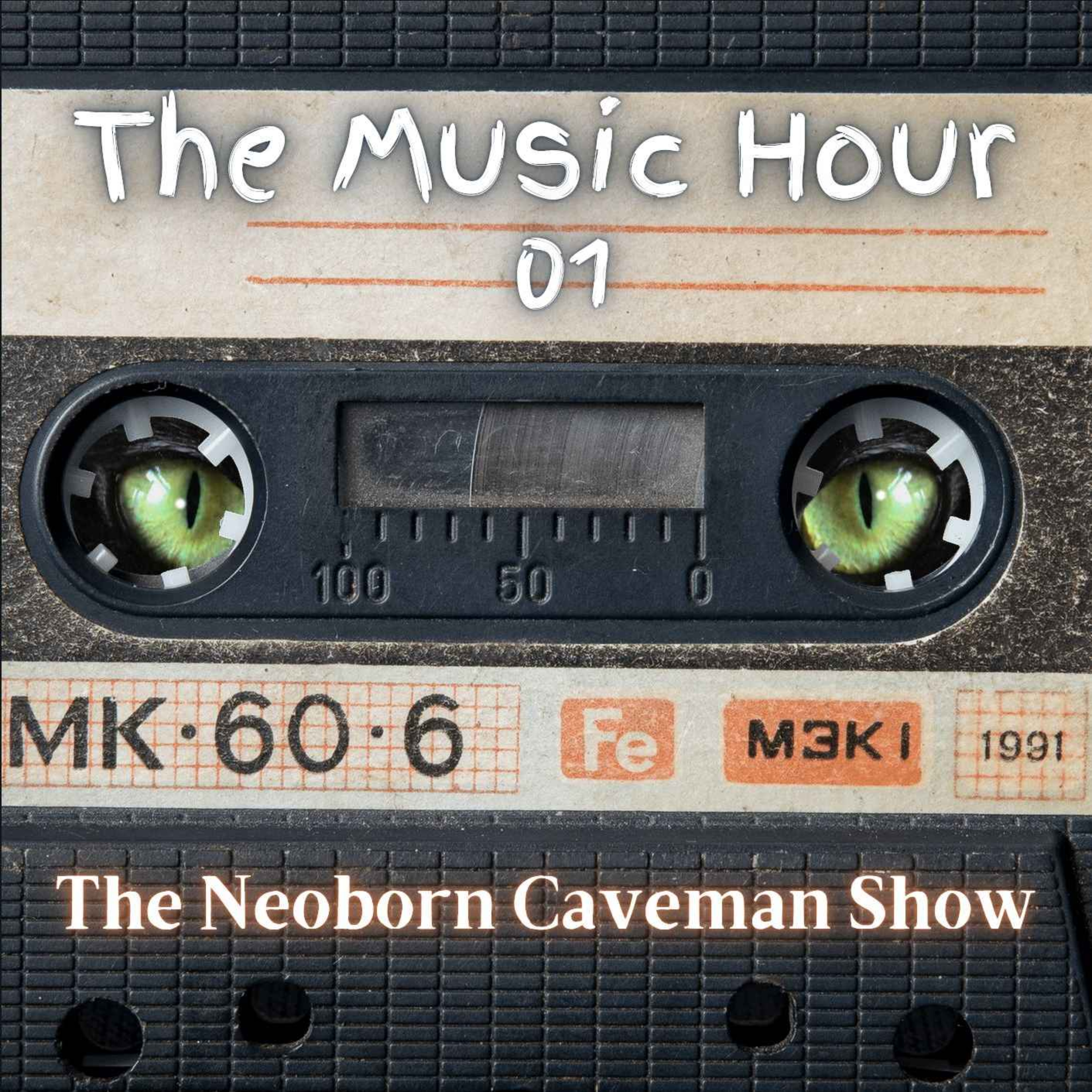 The Neoborn Caveman Show - The Music Hour - 01