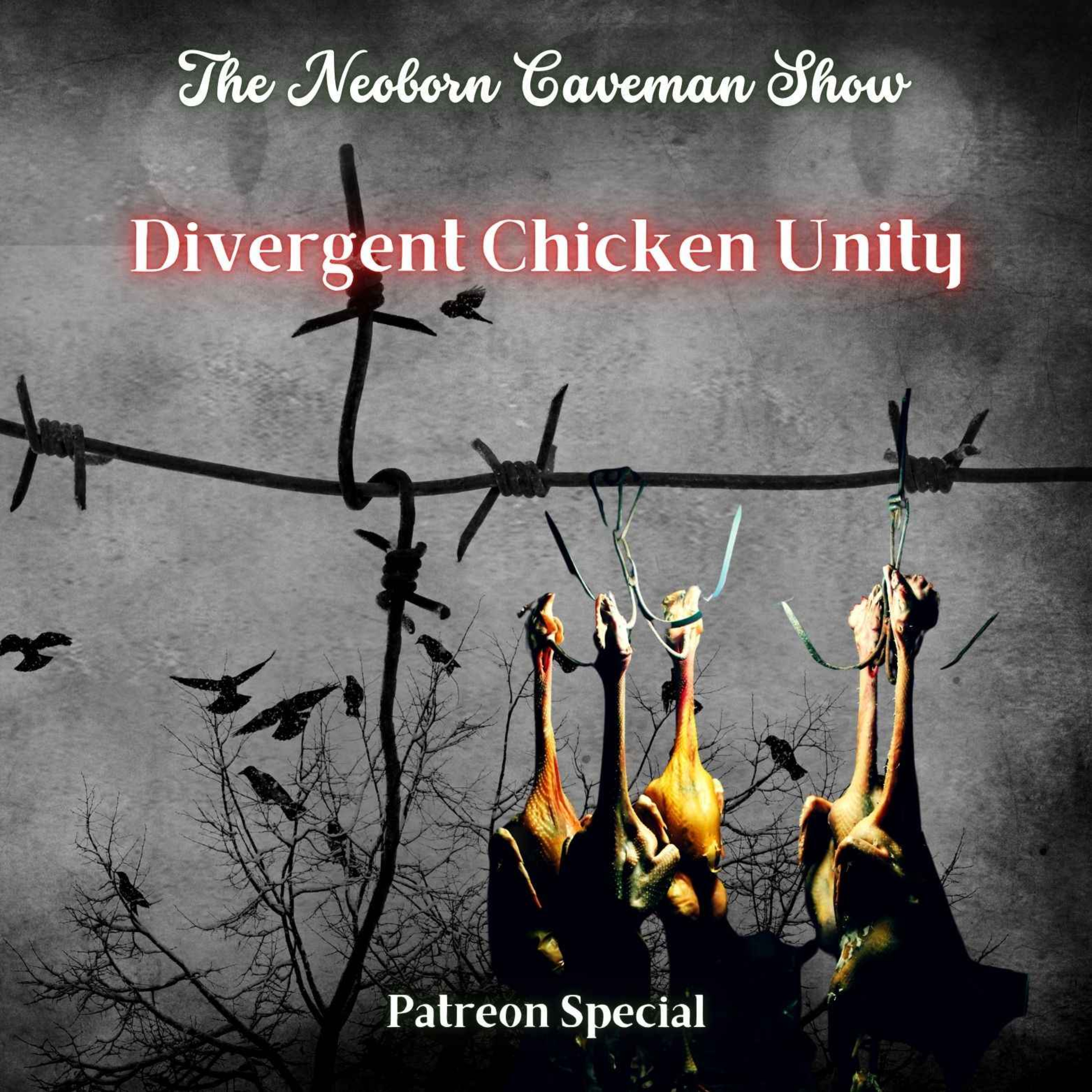 The Neoborn Caveman Show - Divergent Chicken Unity