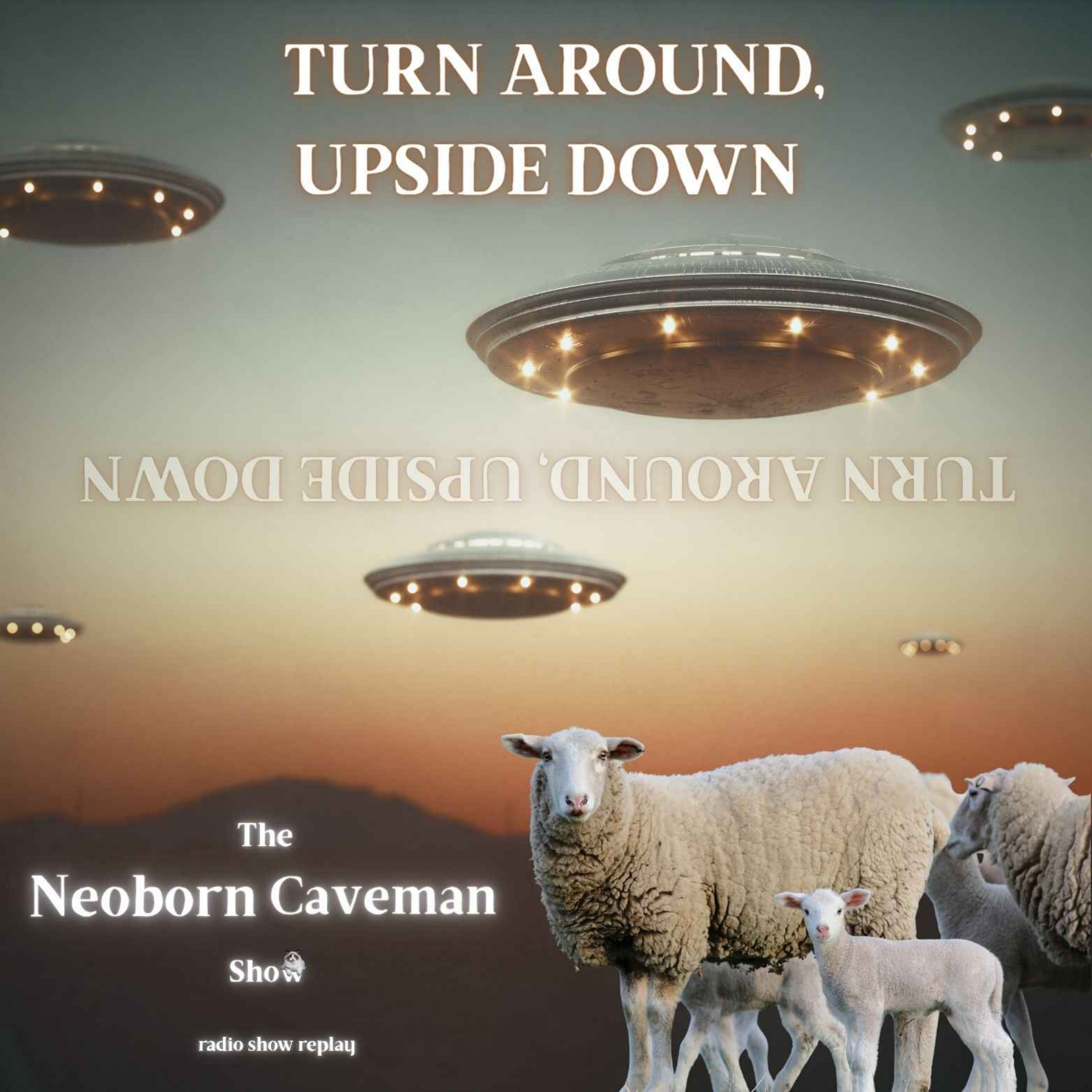 Turn Around, Upside Down (radio show replay)